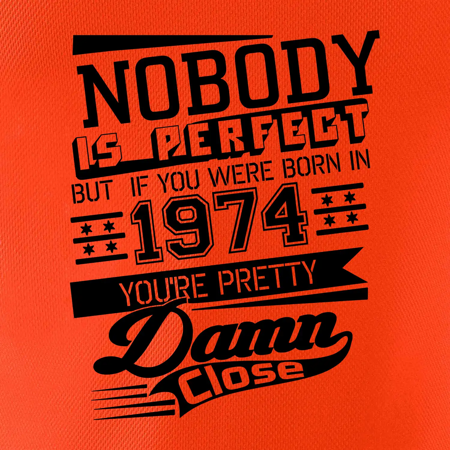 Nobody is perfect - 1974