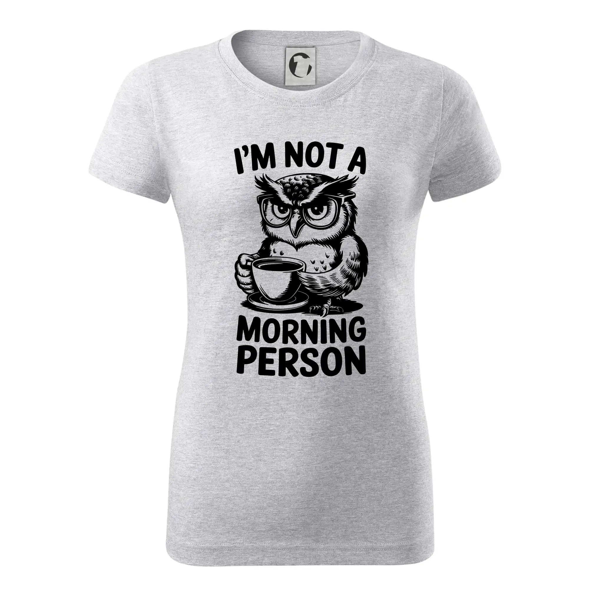 Ostatné nápisy - I'm not a morning person sova - Dámske tričko basic - ľahko voľnejšie a dlhšie