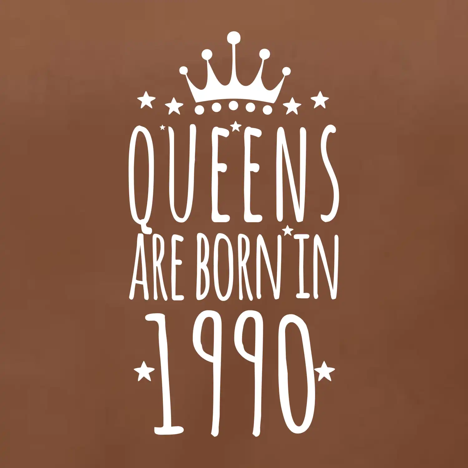 Queens are born in 1990