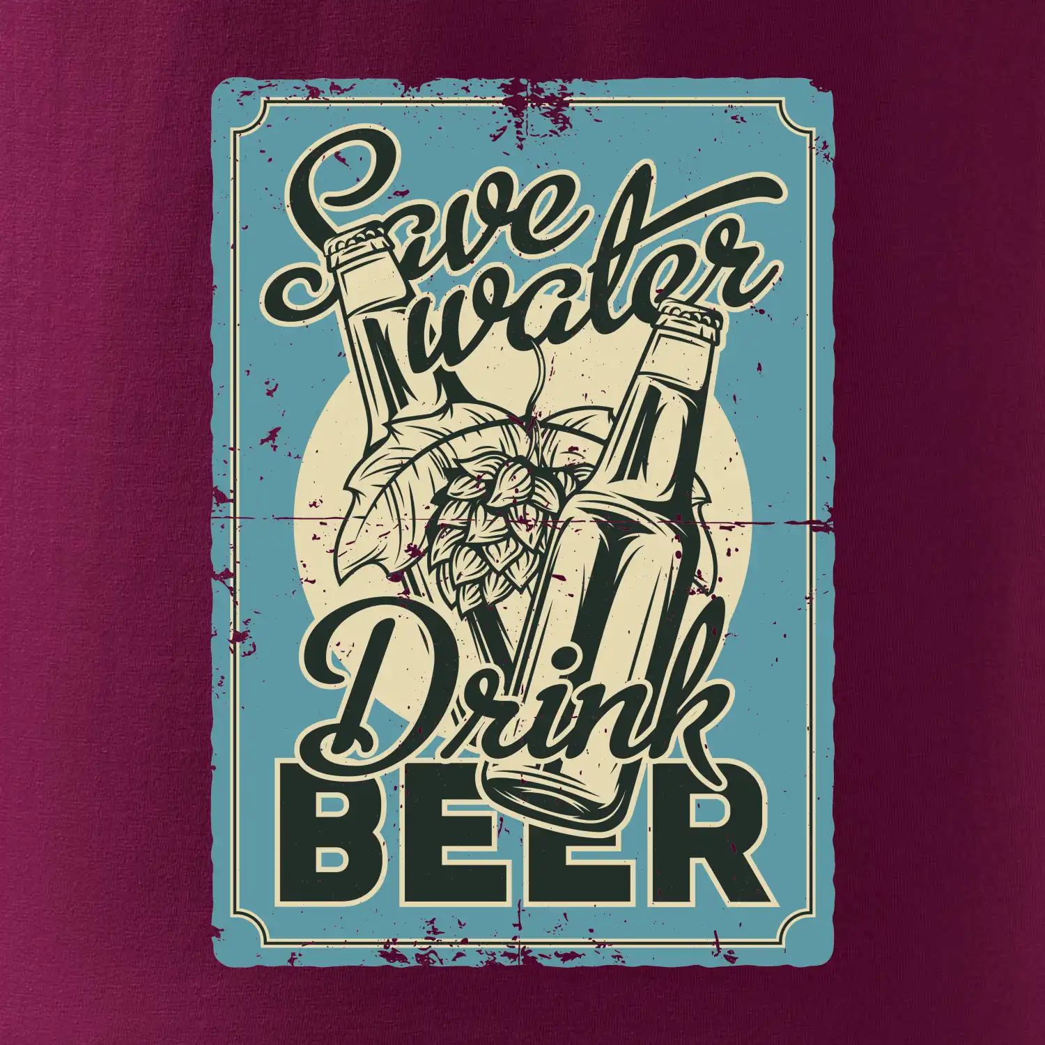 Save water drink beer poster