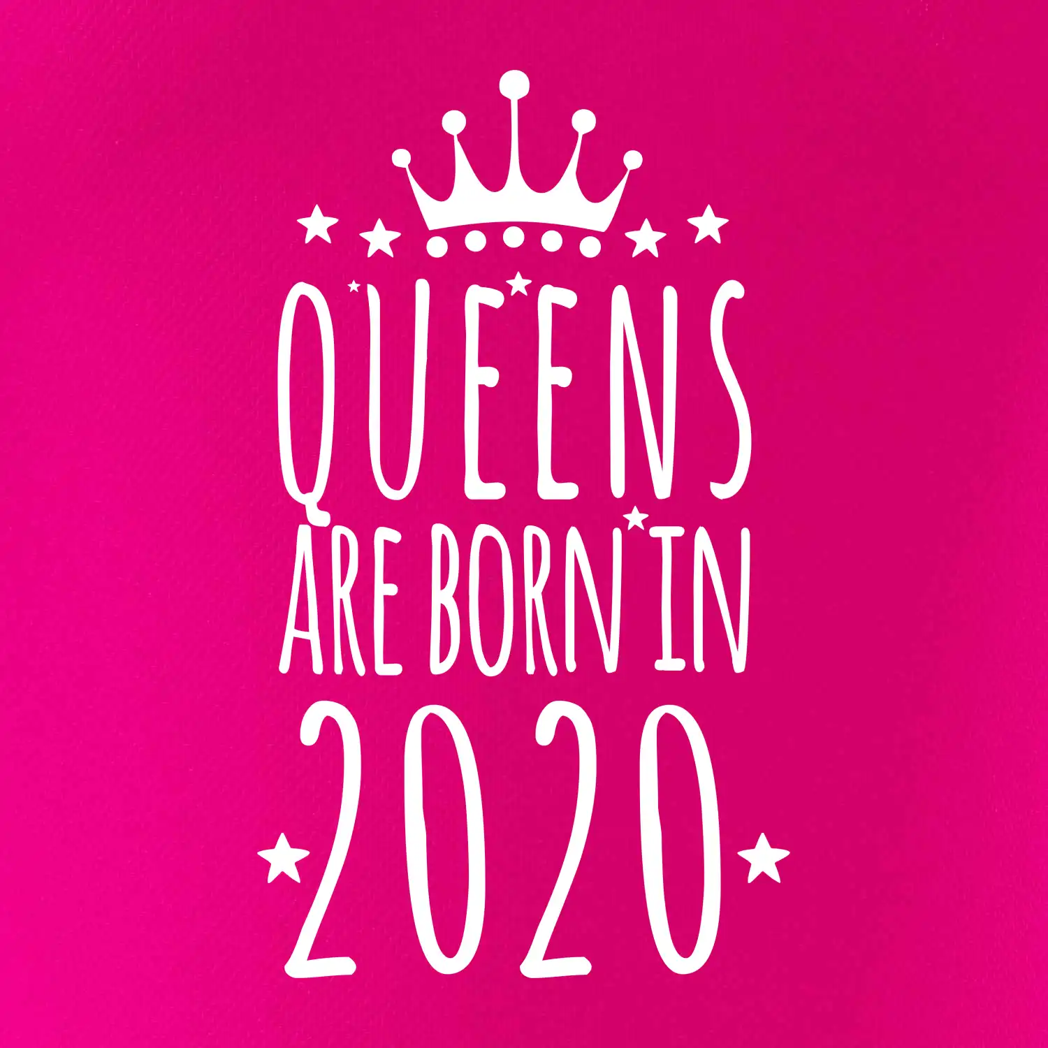 Queens are born in 2020