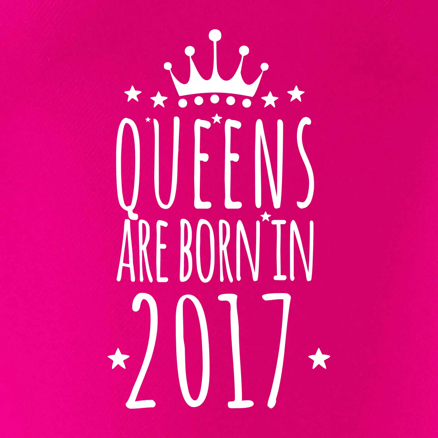 Queens are born in 2017