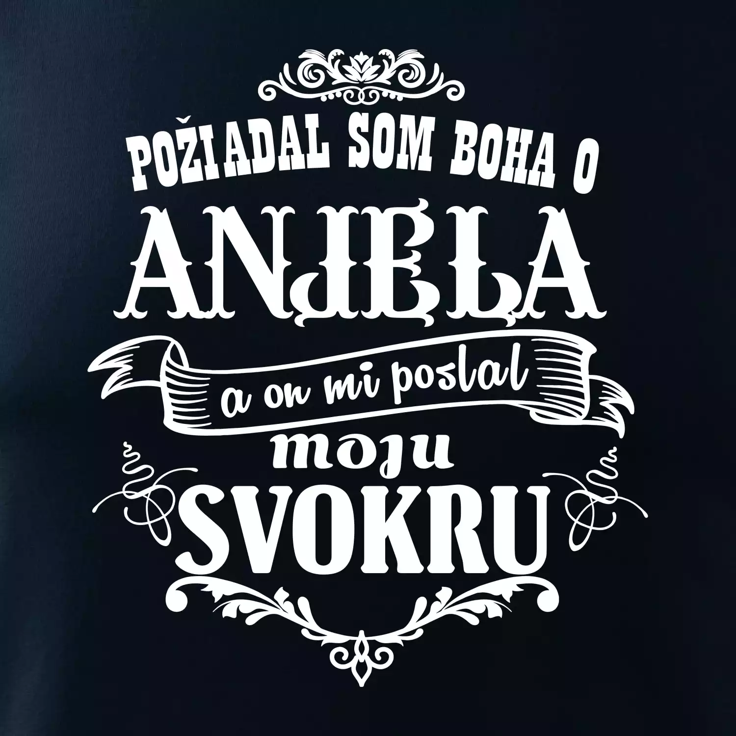 Požiadal som Boha o anjela a on mi poslal moju svokru