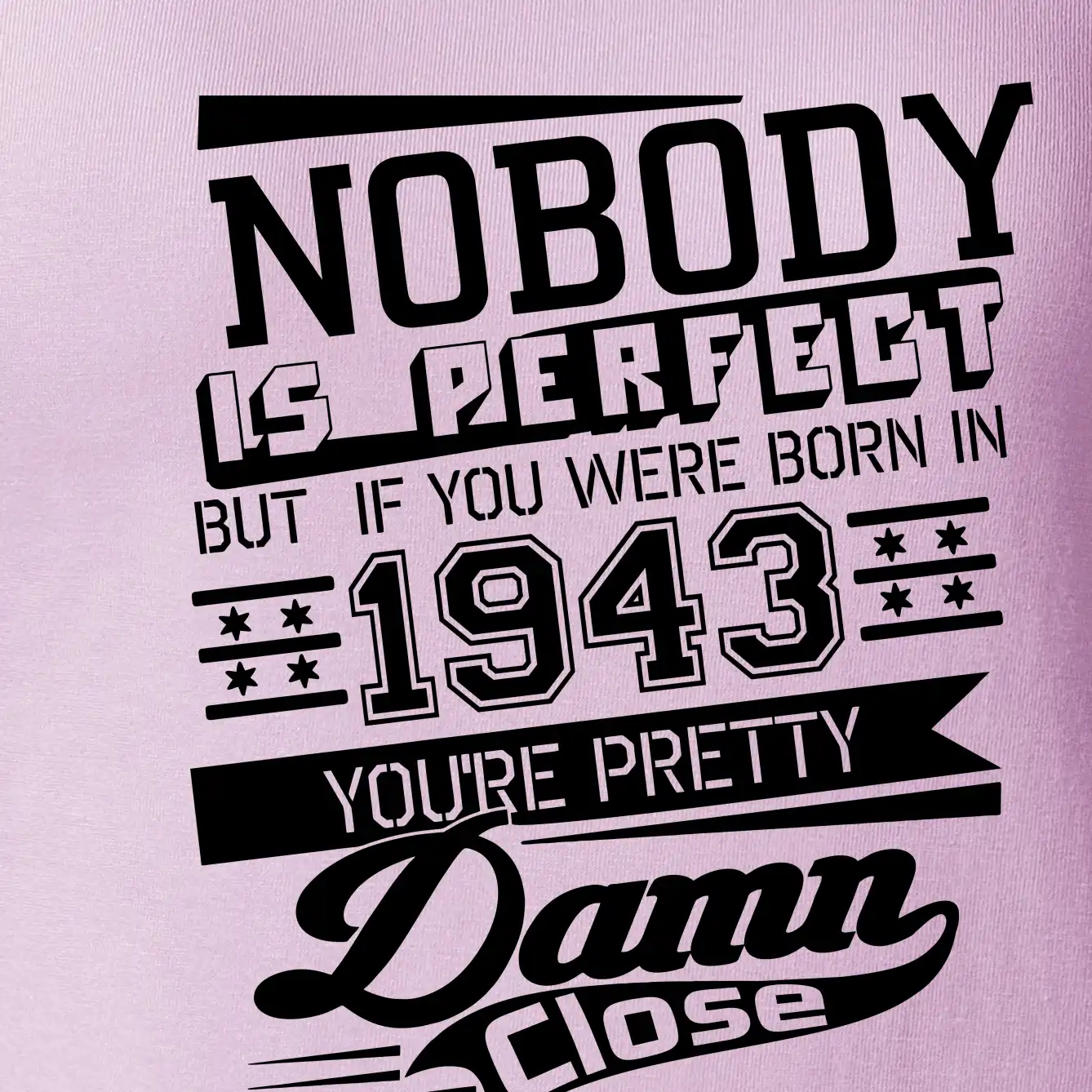 Nobody is perfect - 1943