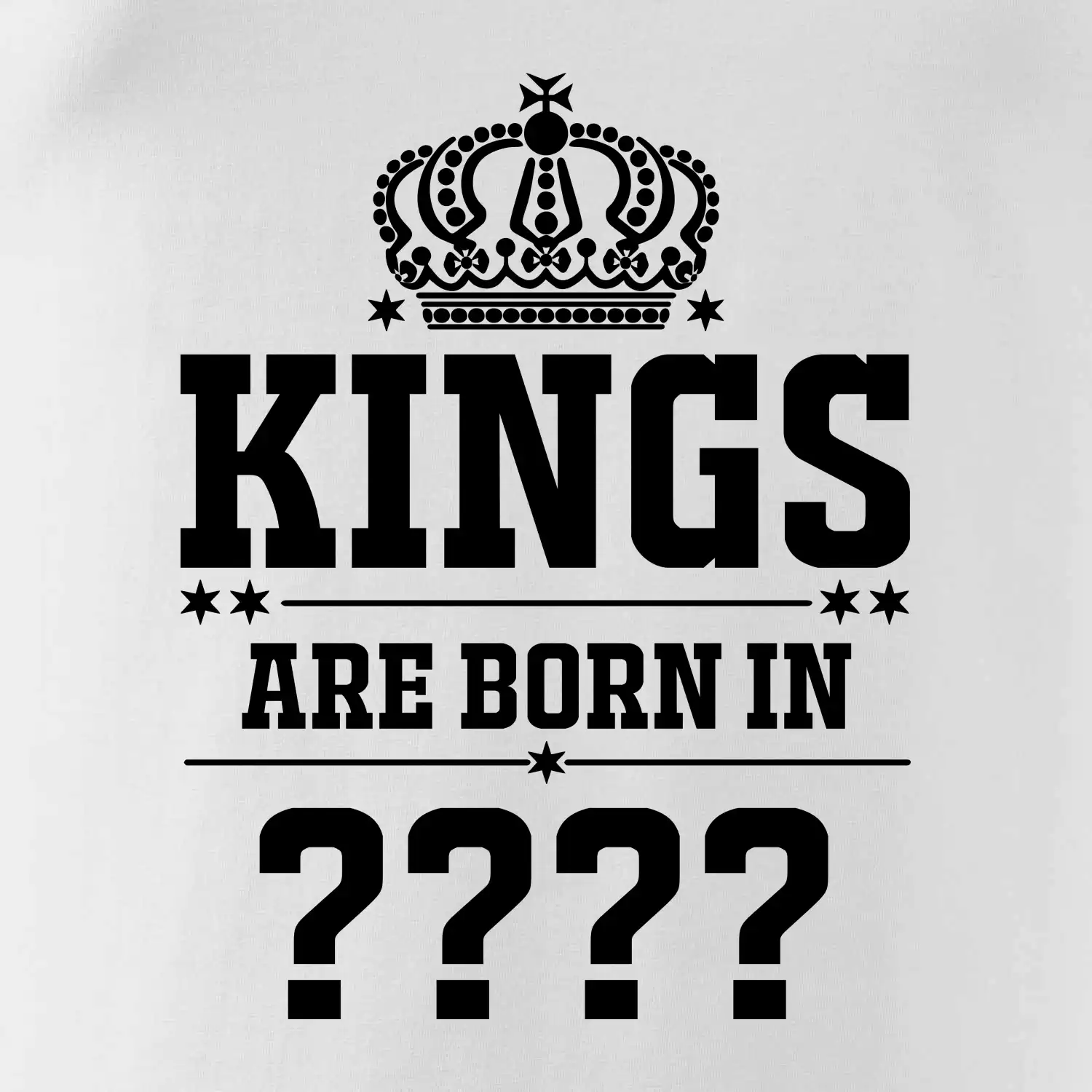 Kings are born in  (vlastní měsíc narození)
