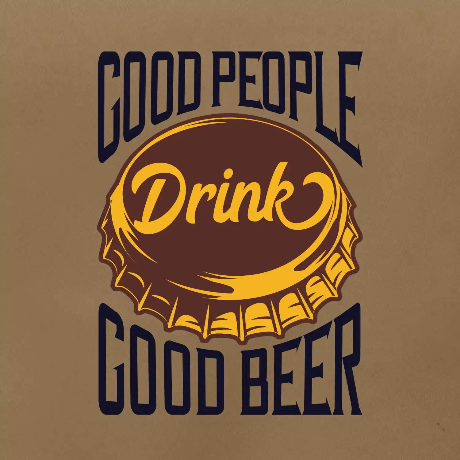 Good People Drink good Beer