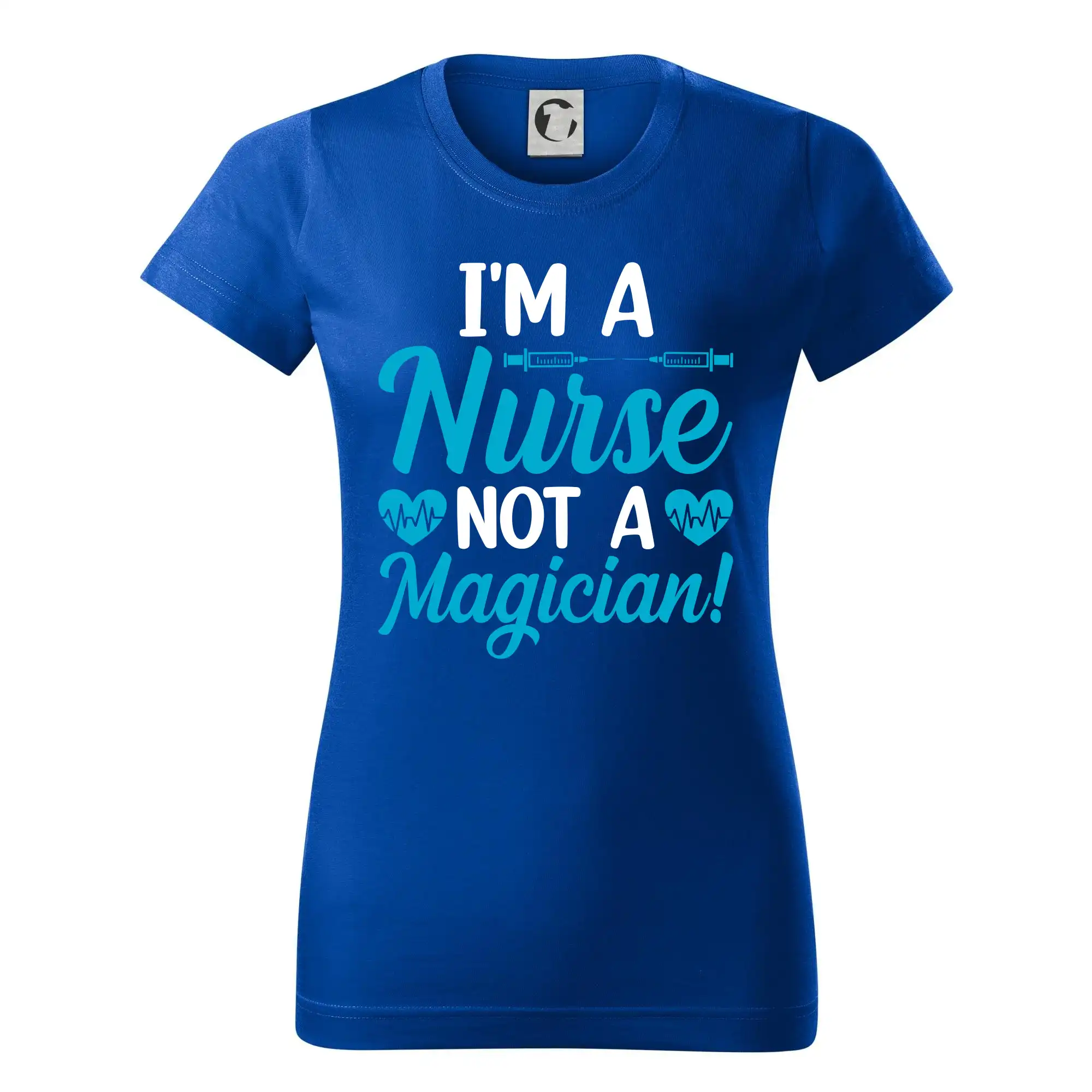I'm a nurse not a magician