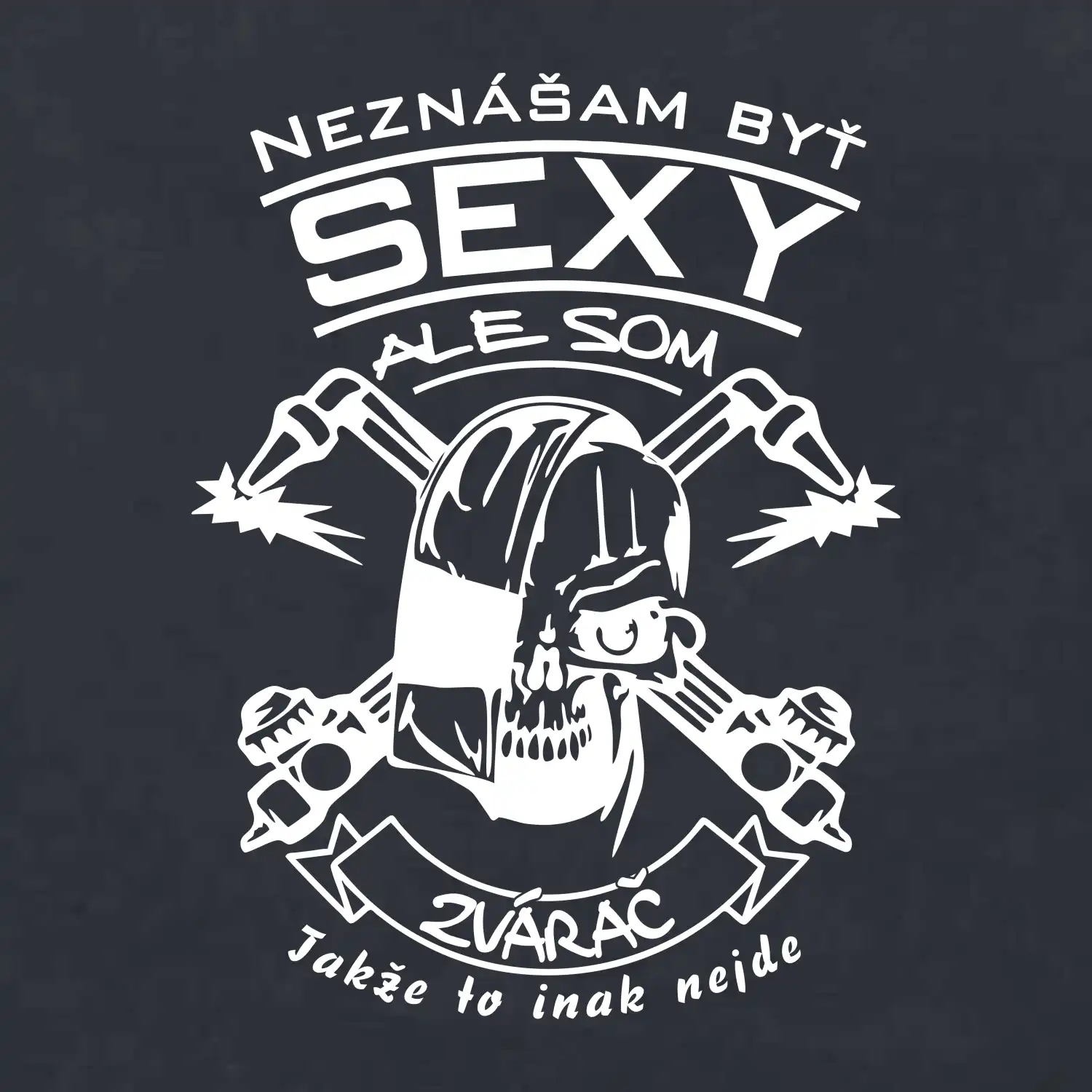 Neznášam byť sexy - zvárač