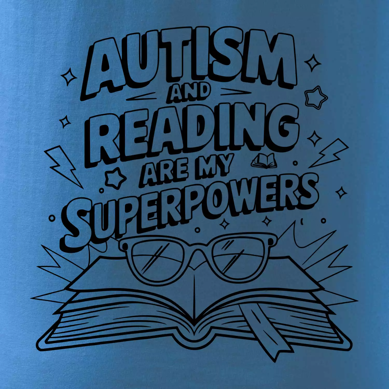 Autism and reading are my superpowers