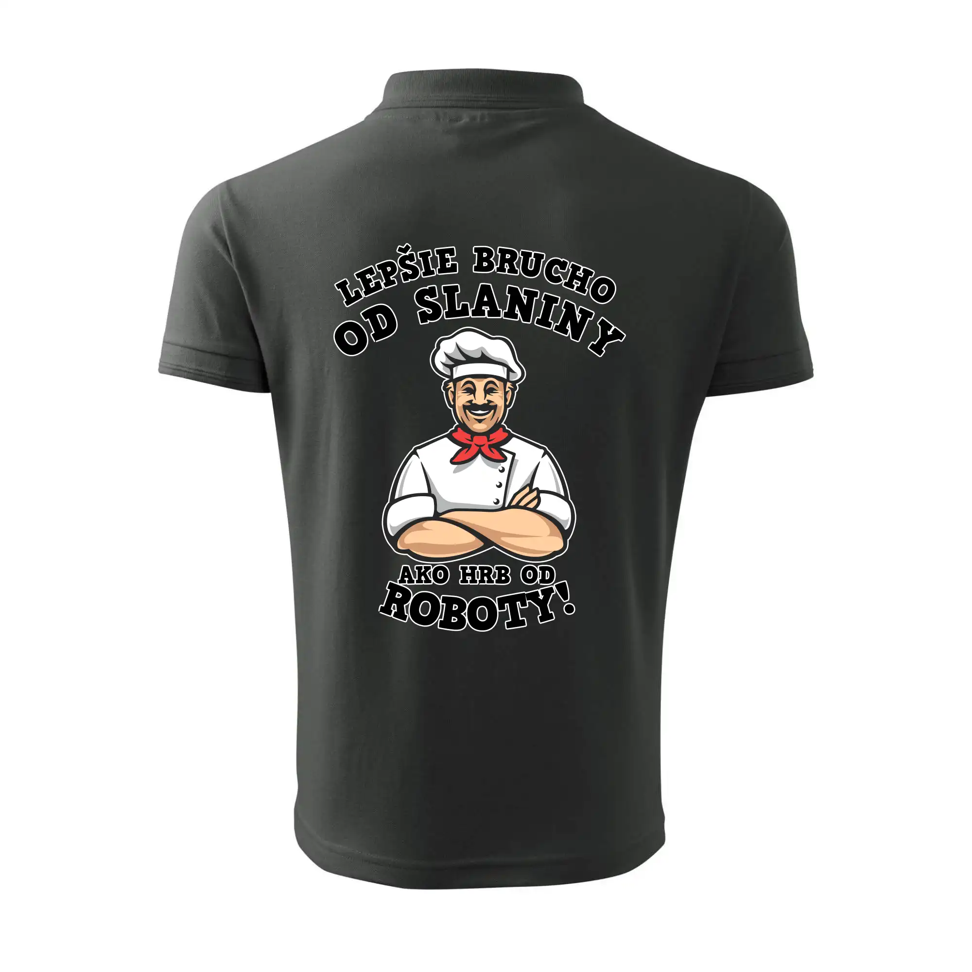 Lepšie bruch od slaniny ako hrb od roboty