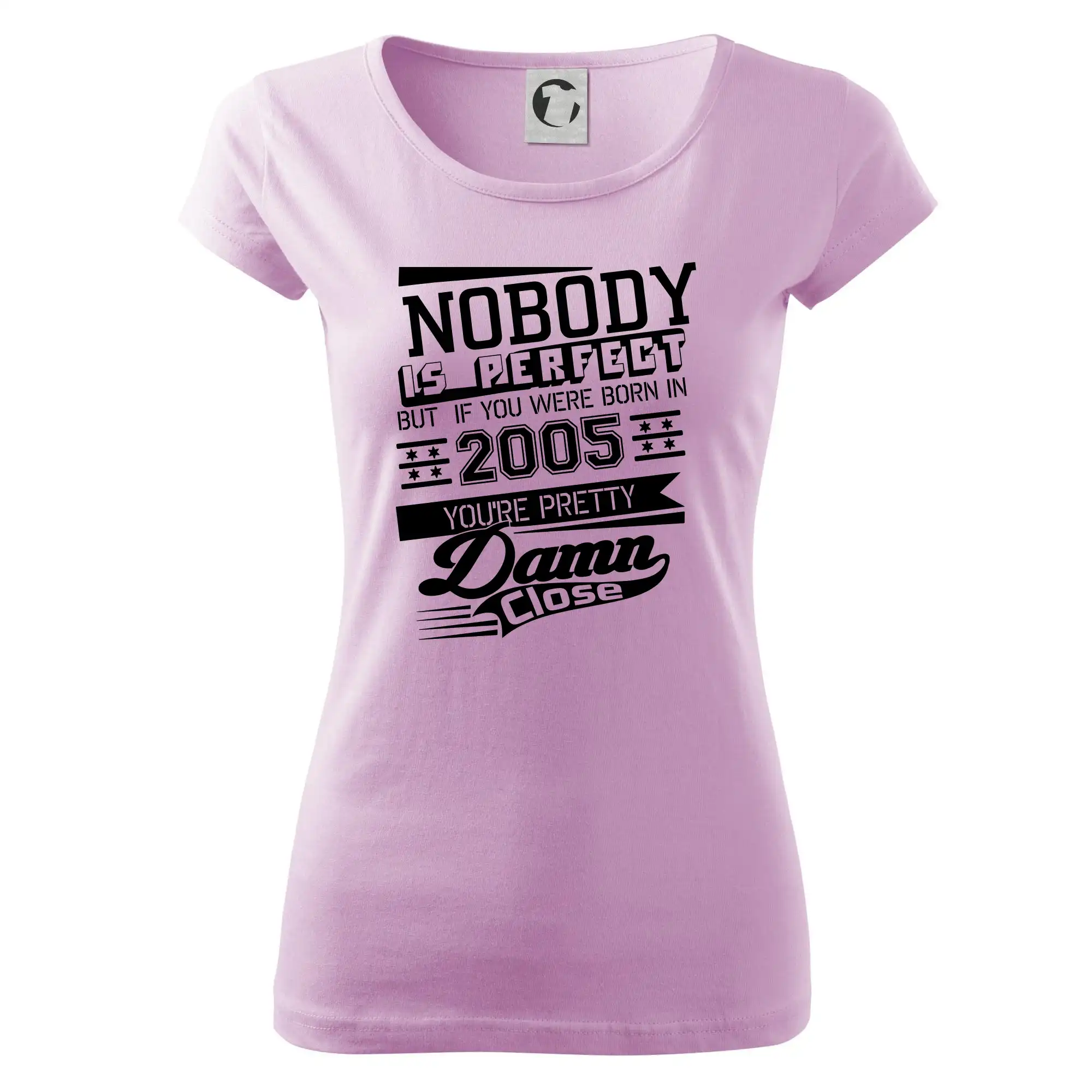 Tričká k narodeninám - Nobody is perfect - 2005 - Dámske tričko Pure