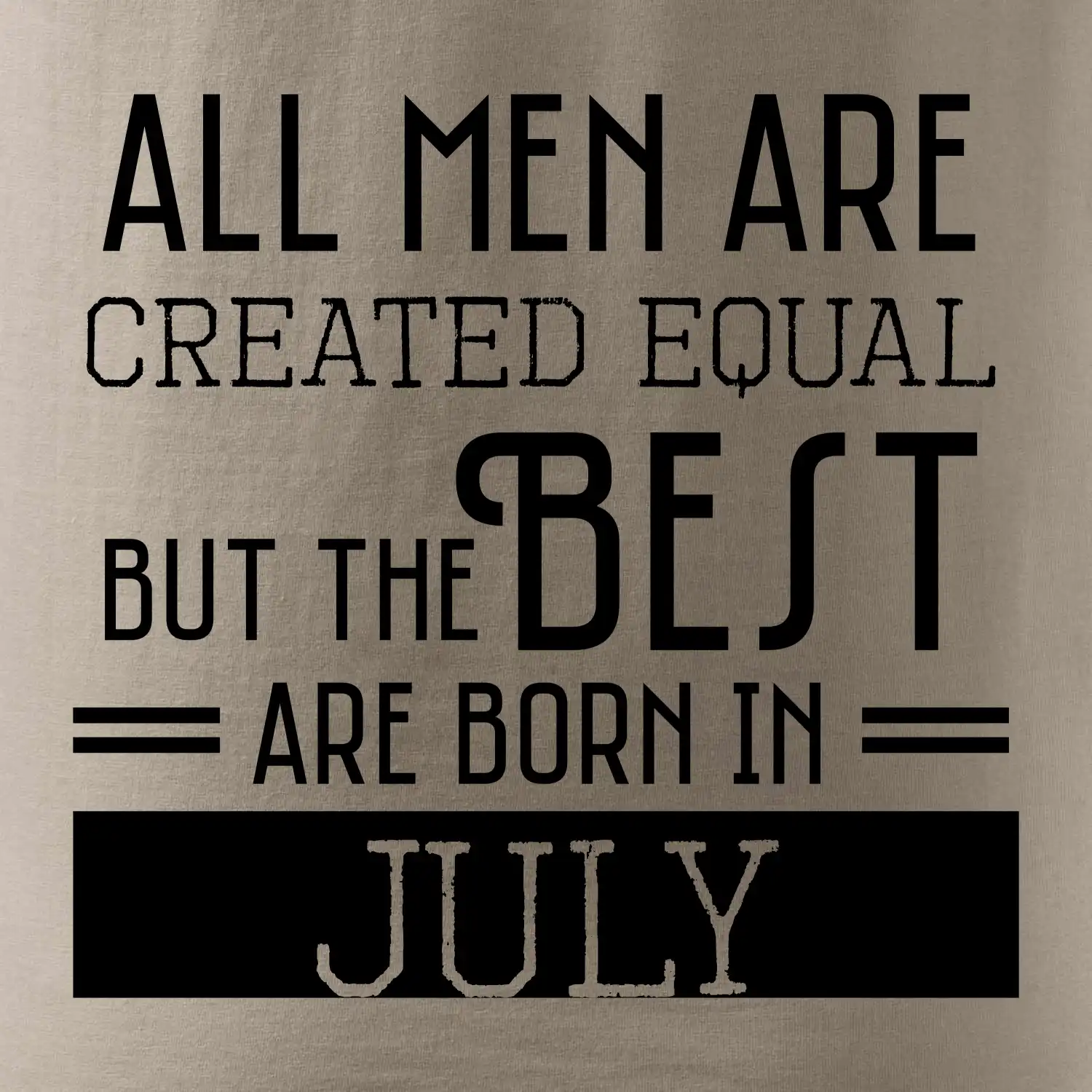 All men are created equal july