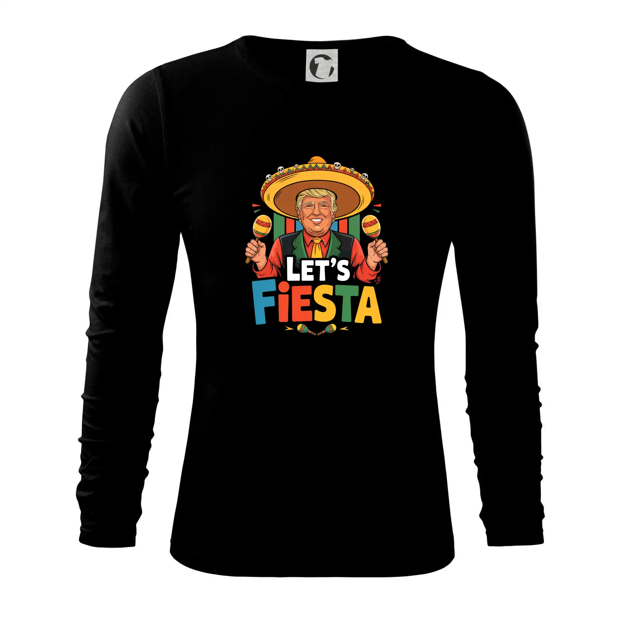 Politické tričká - Trump Lets Fiesta - Tričko s dlhým rukávom FIT-T long sleeve