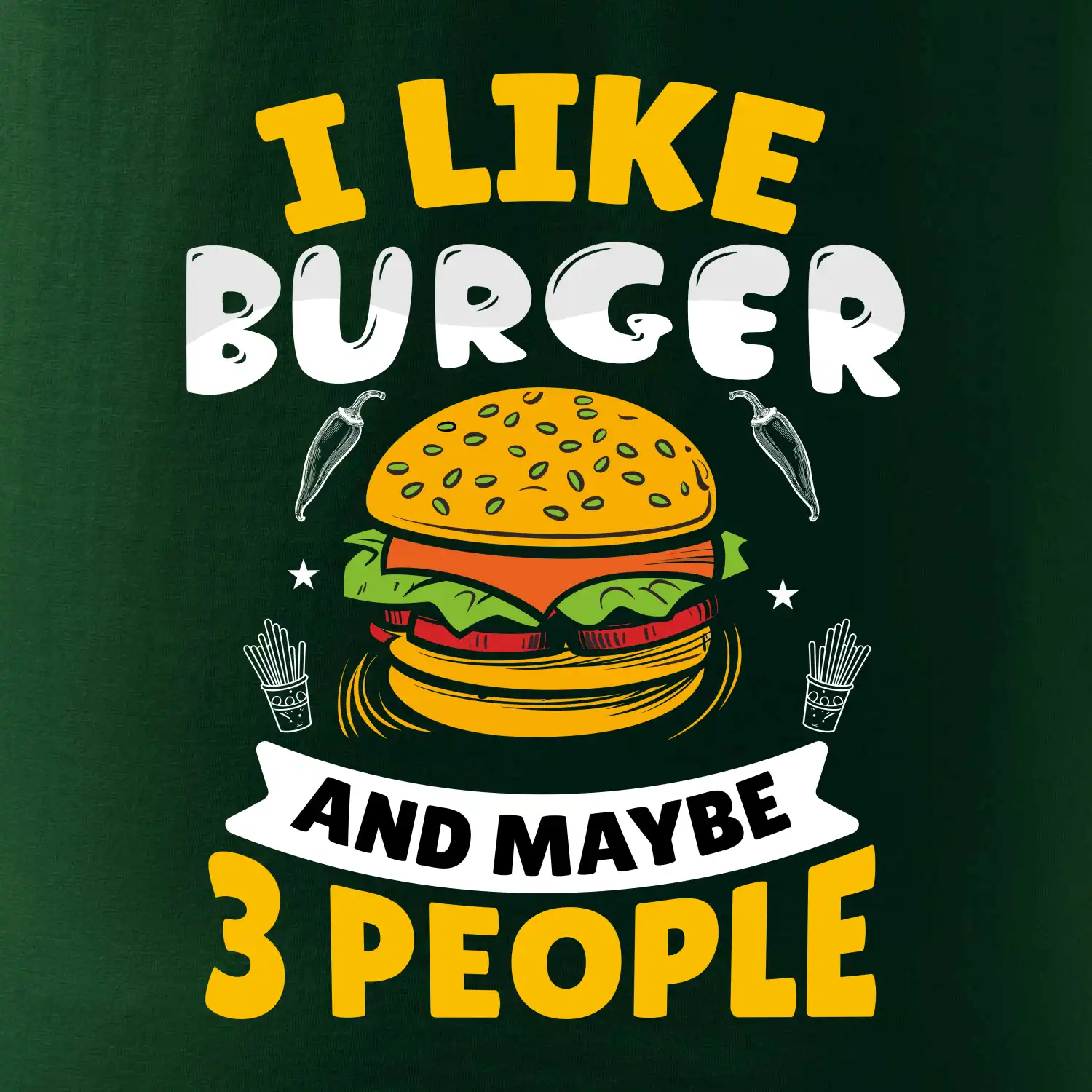 I like burger and maybe 3 people