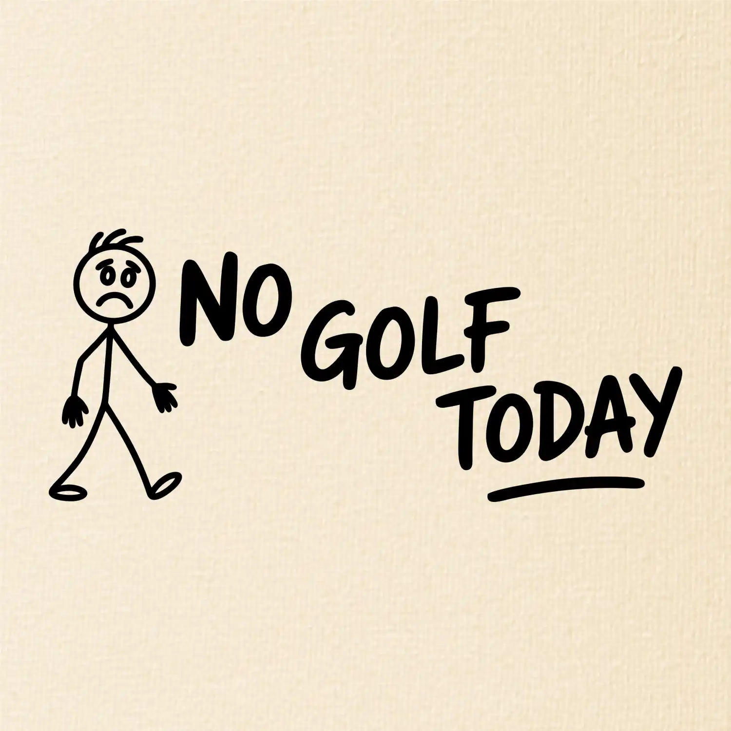 No Golf Today
