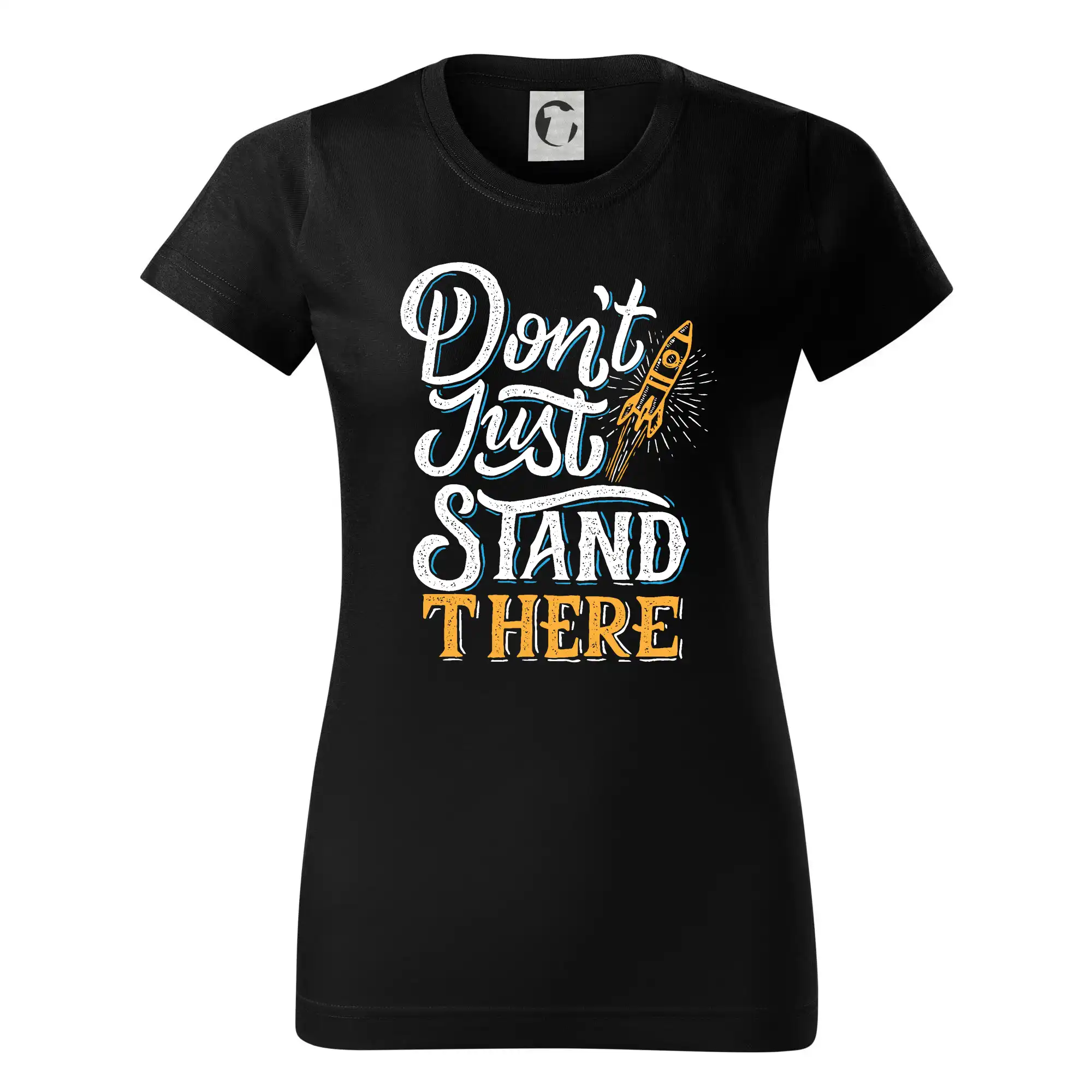 Vesmirne tričká - Don't Just Stand There - Dámske tričko basic - ľahko voľnejšie a dlhšie