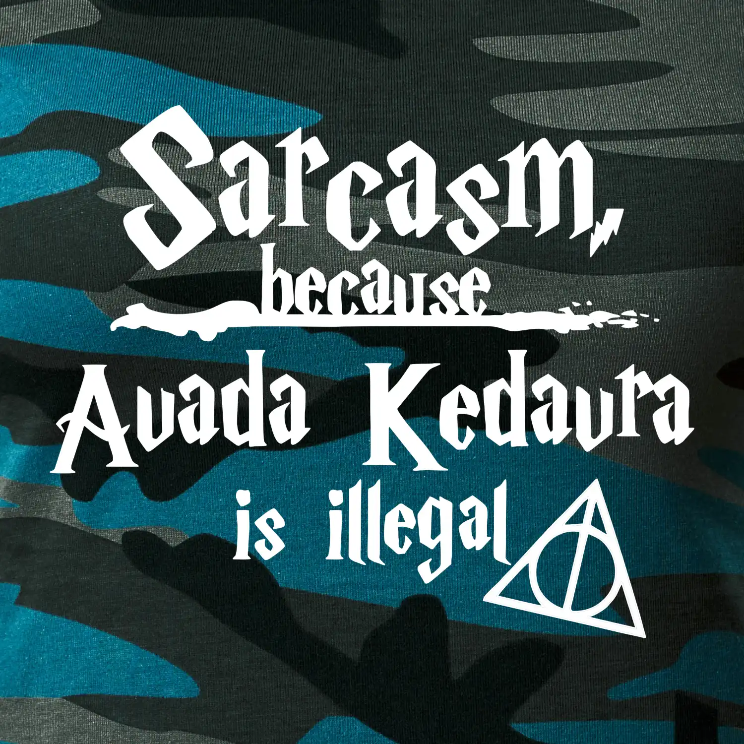 Harry - Sarcasm, because Avada Kedavra is illegal