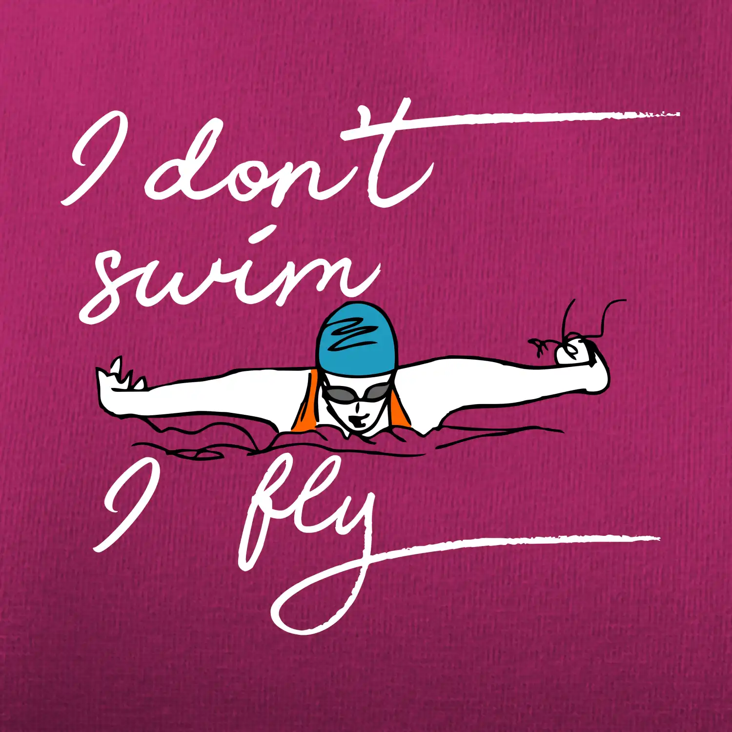 I don't swim i fly