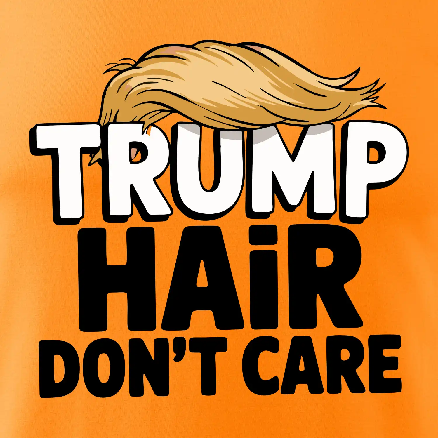 Trump hair dont care