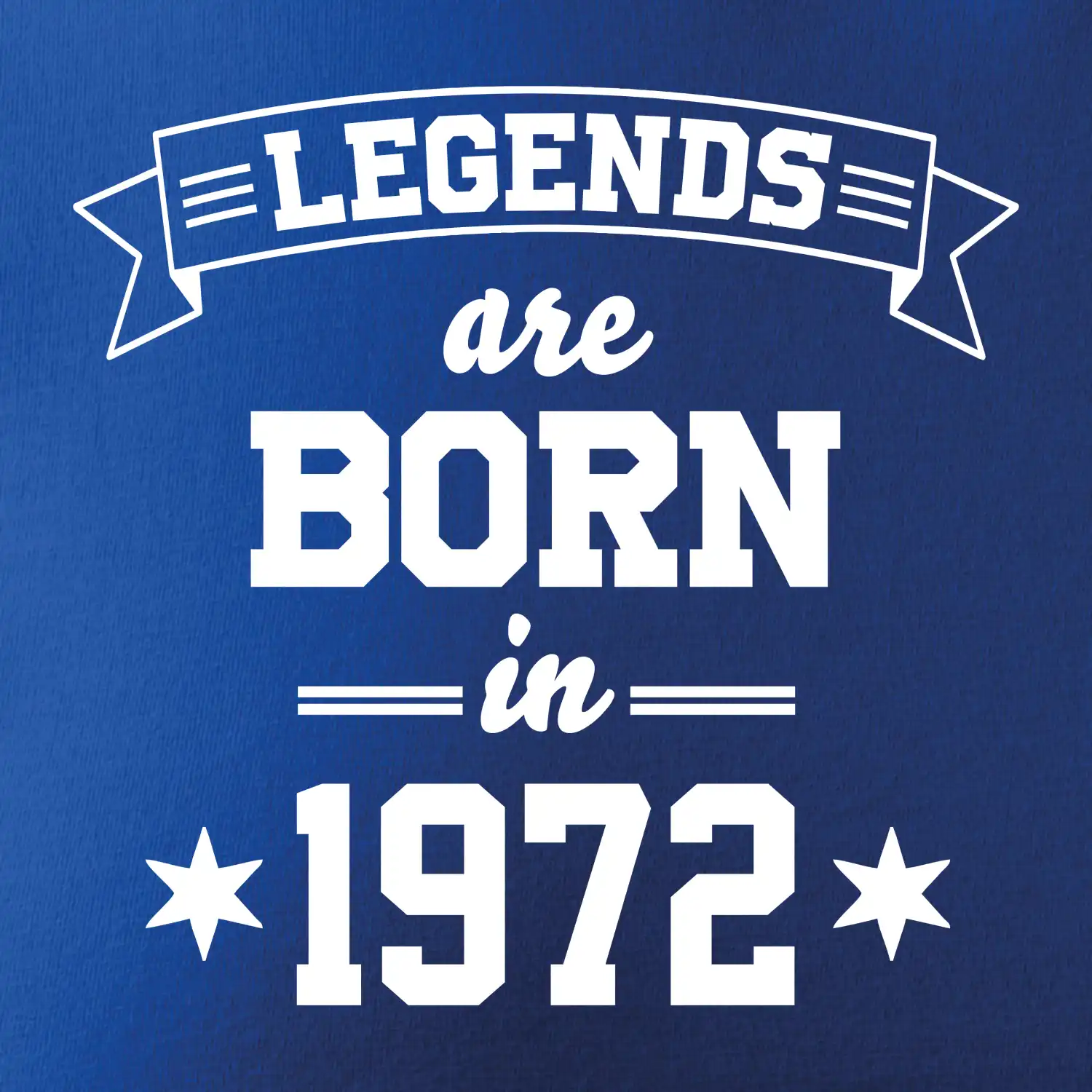 Legends are born in 1972