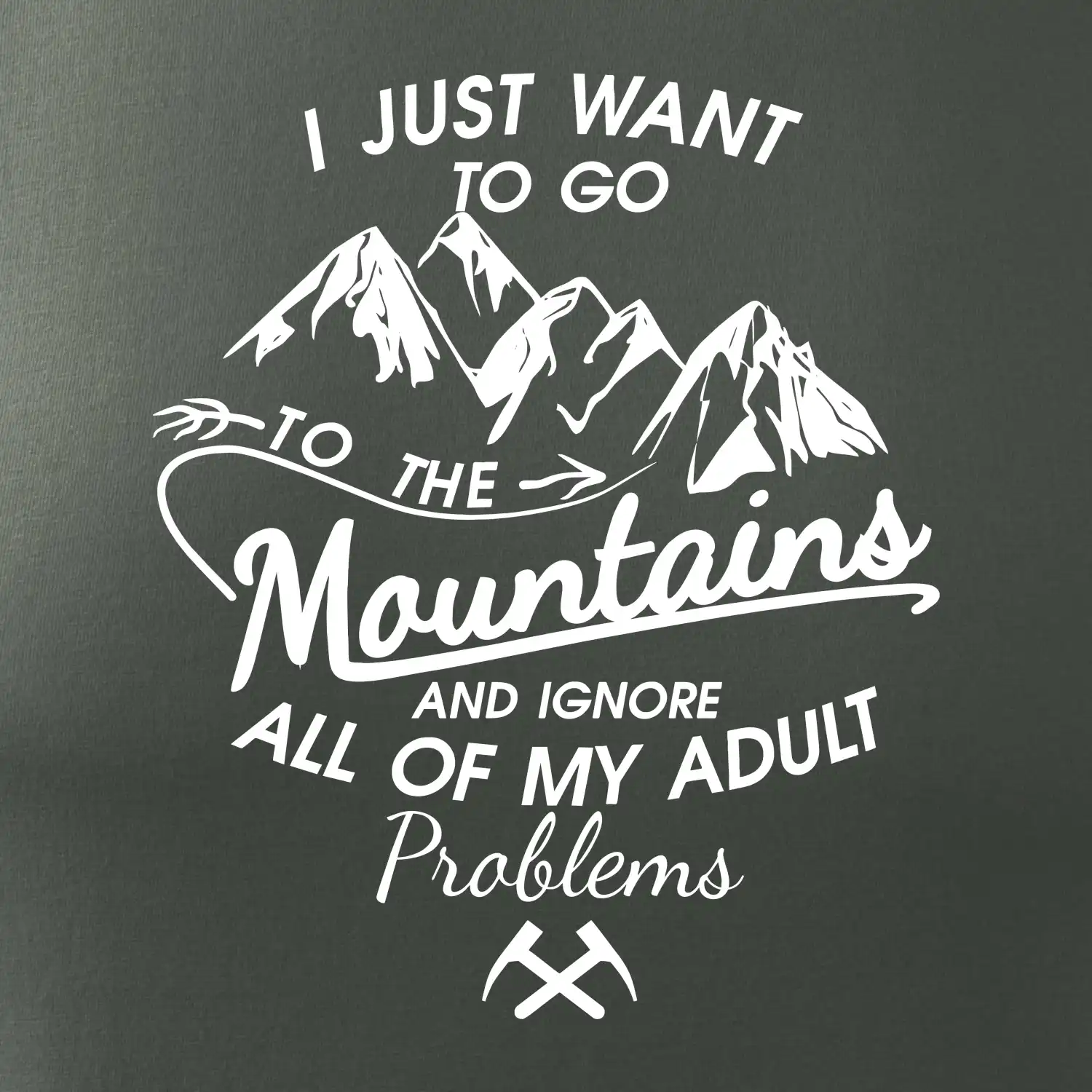 I just to go Mountains - Zahoď prolémy a jdi do hor