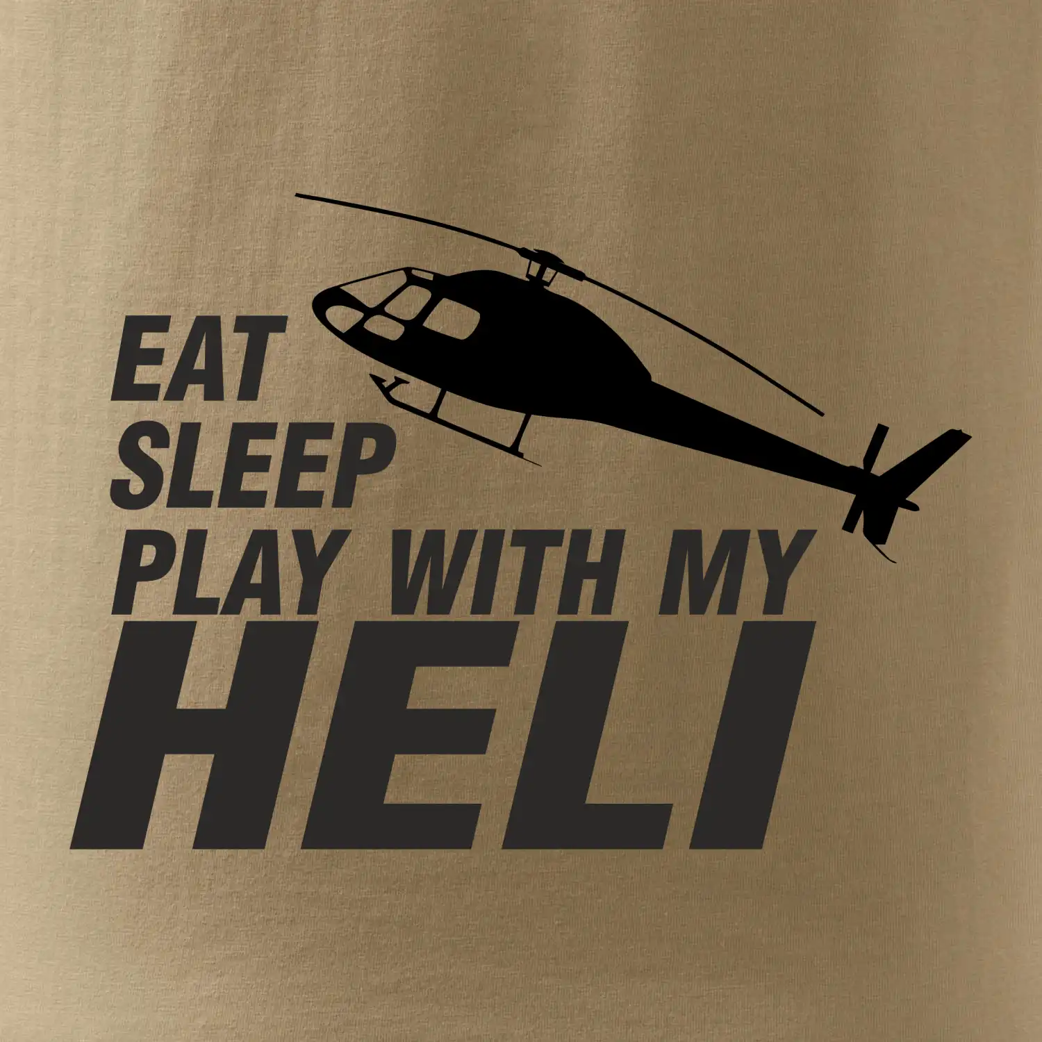Eat Sleep Play With My Heli