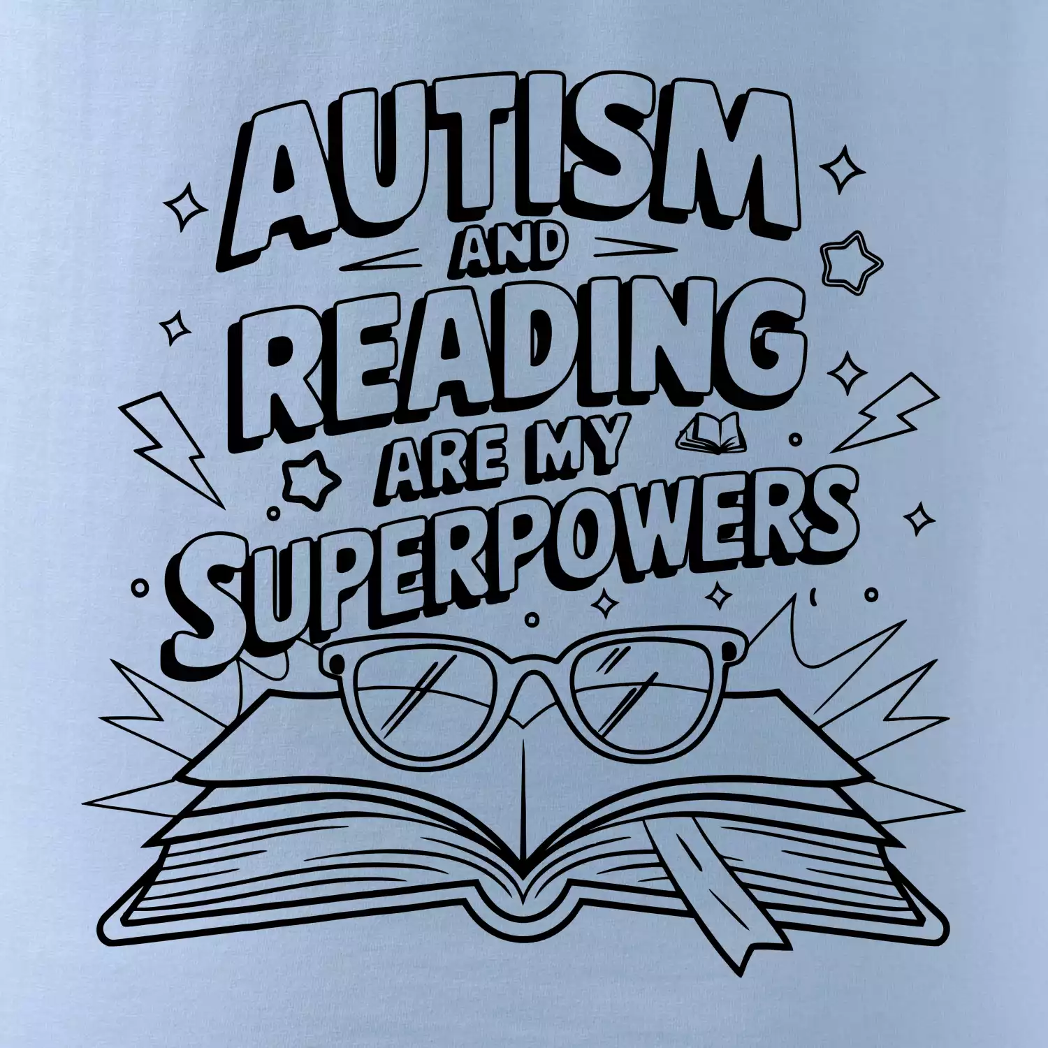 Autism and reading are my superpowers