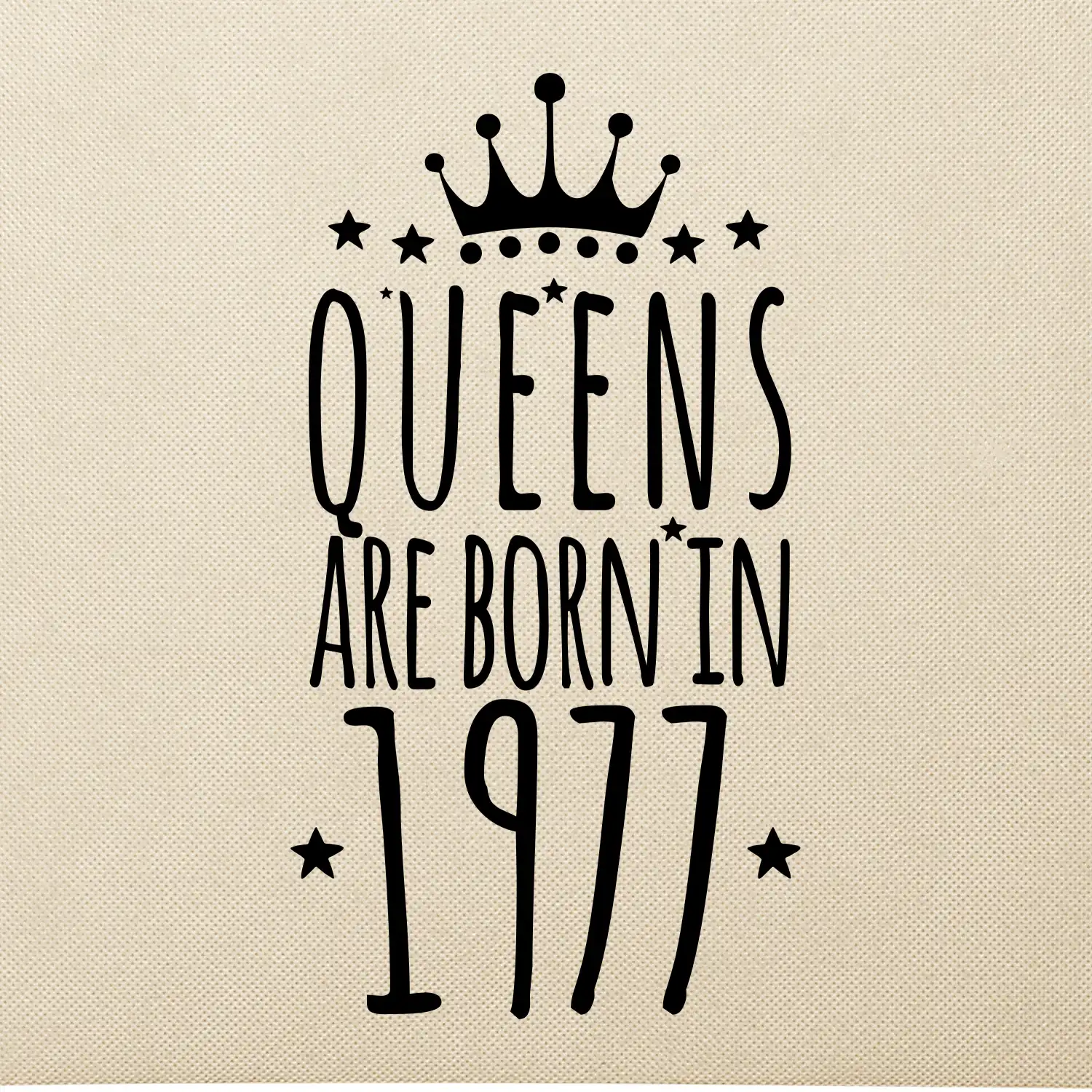 Queens are born in 1977