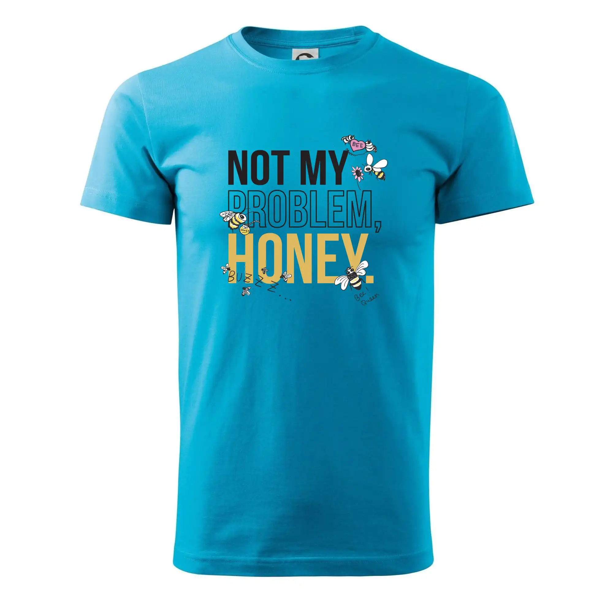 Not my problem, honey - Klasické pánske tričko vyššej gramáže