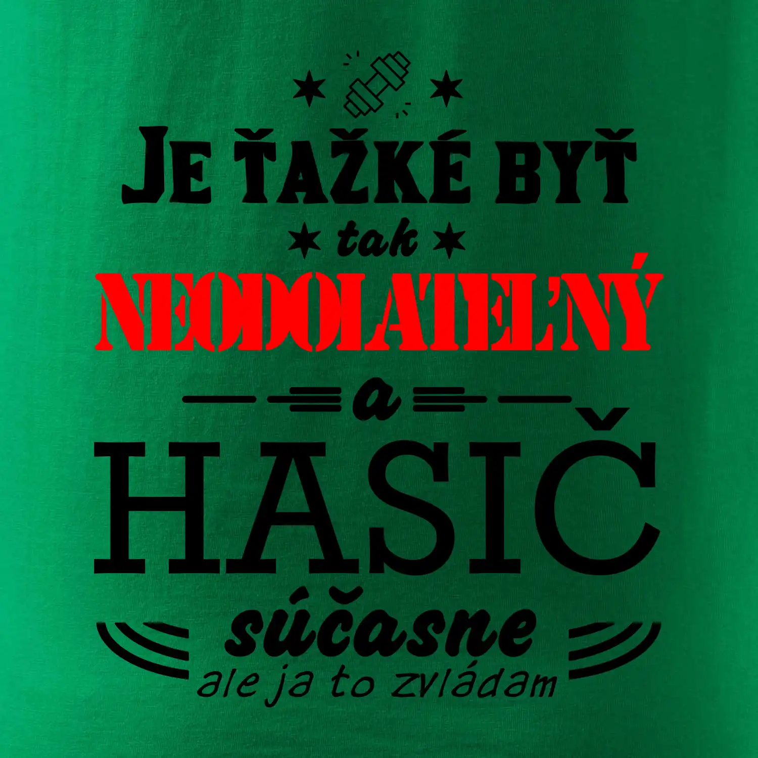 Neodolateľný hasič
