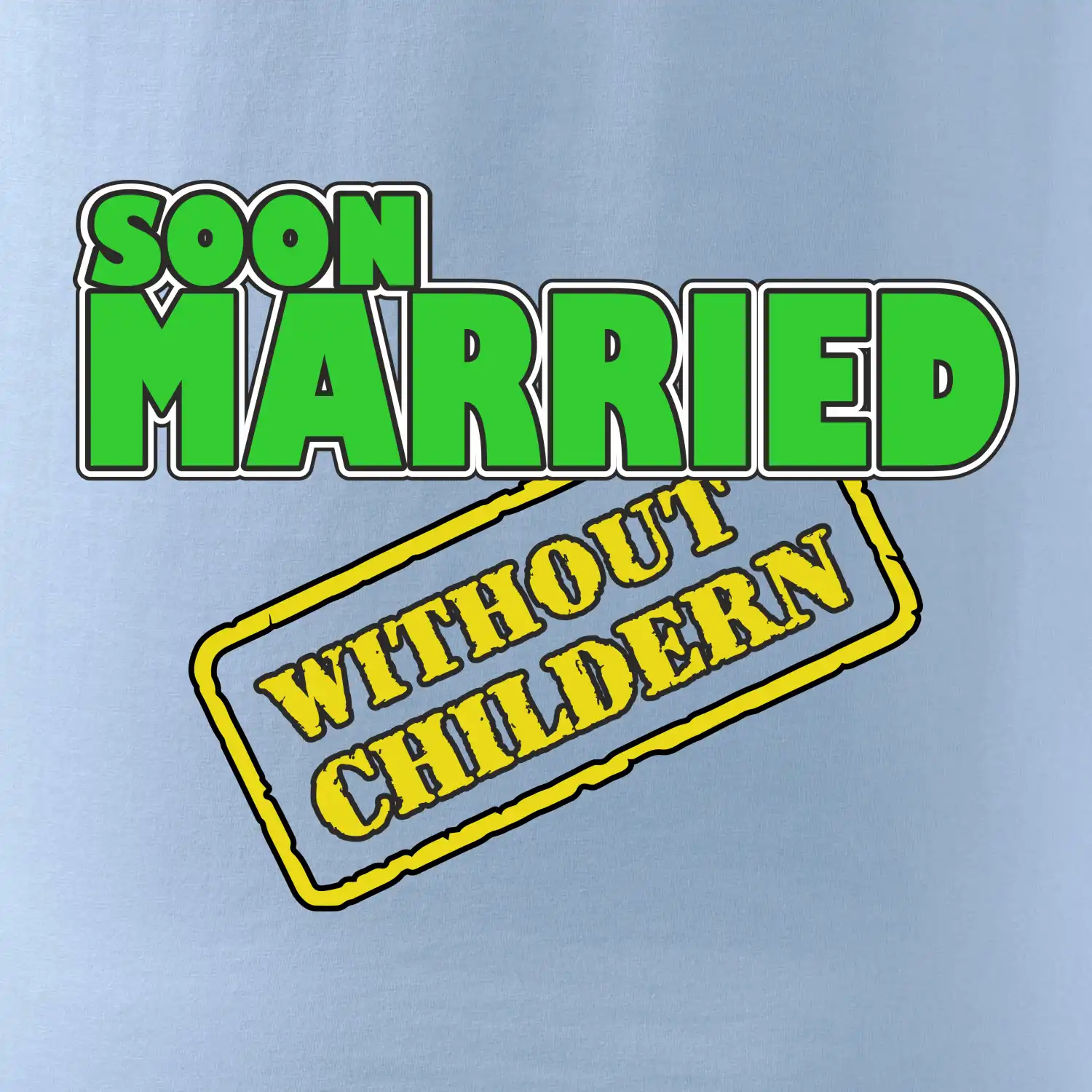 Soon married without childern