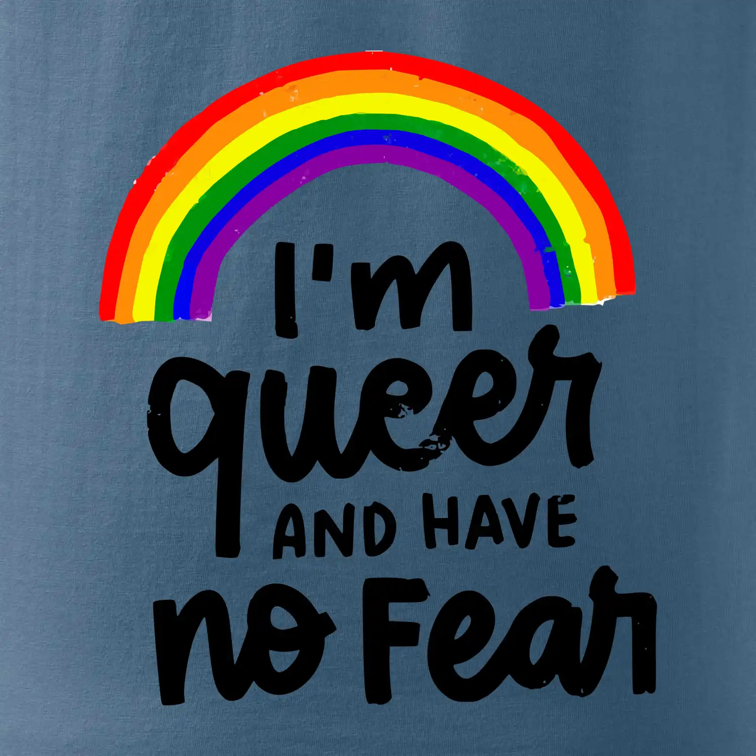 Im queer and have no fear