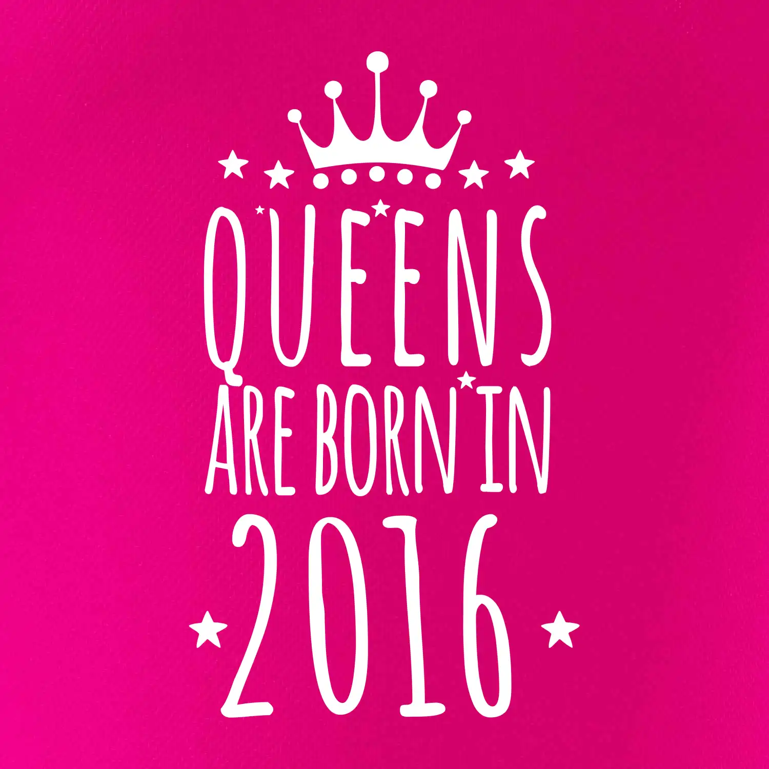Queens are born in 2016