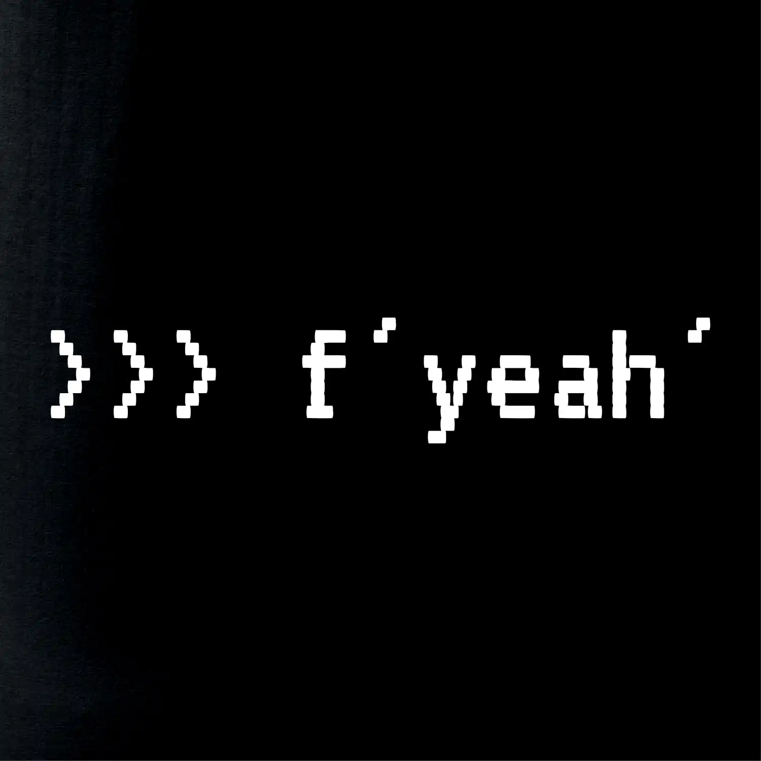 Python  f yeah