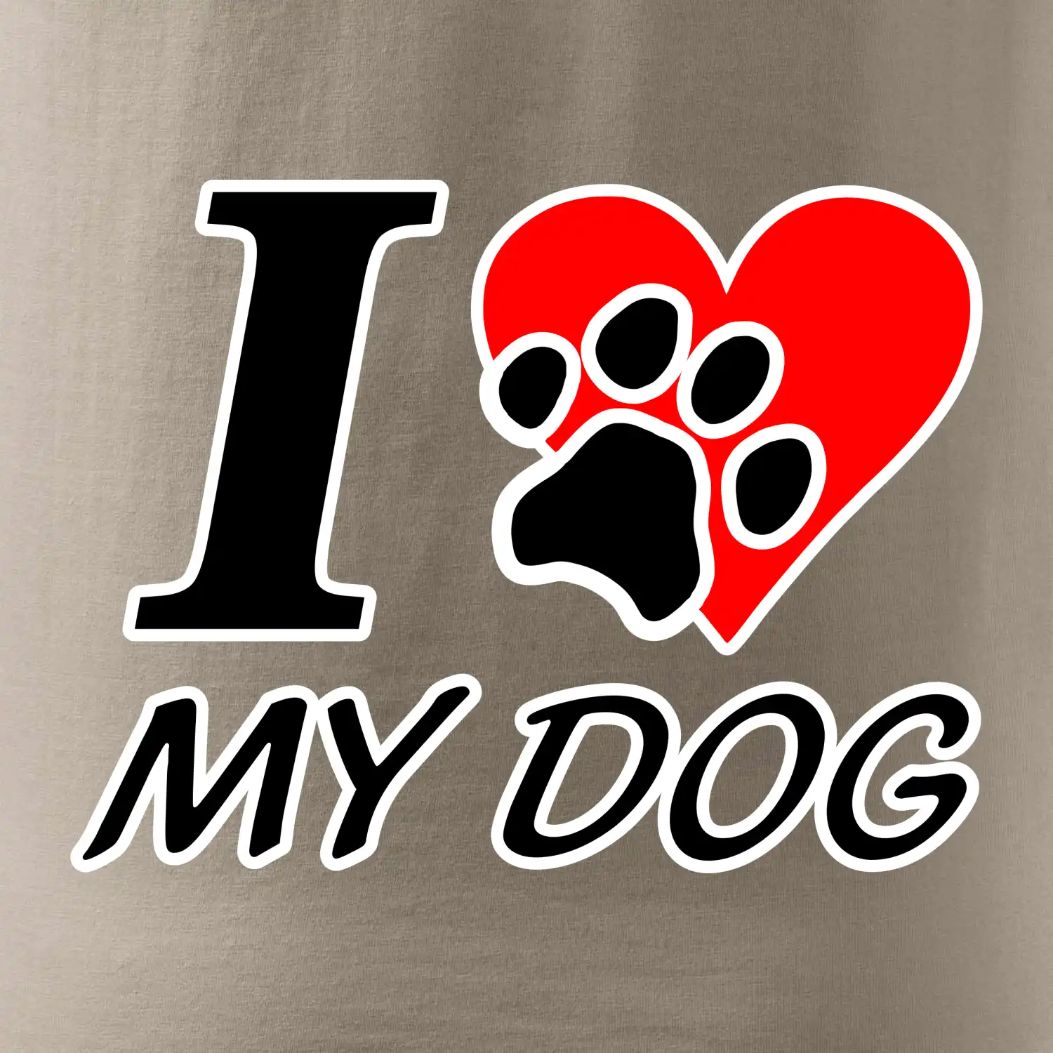 I love my dog - nápis