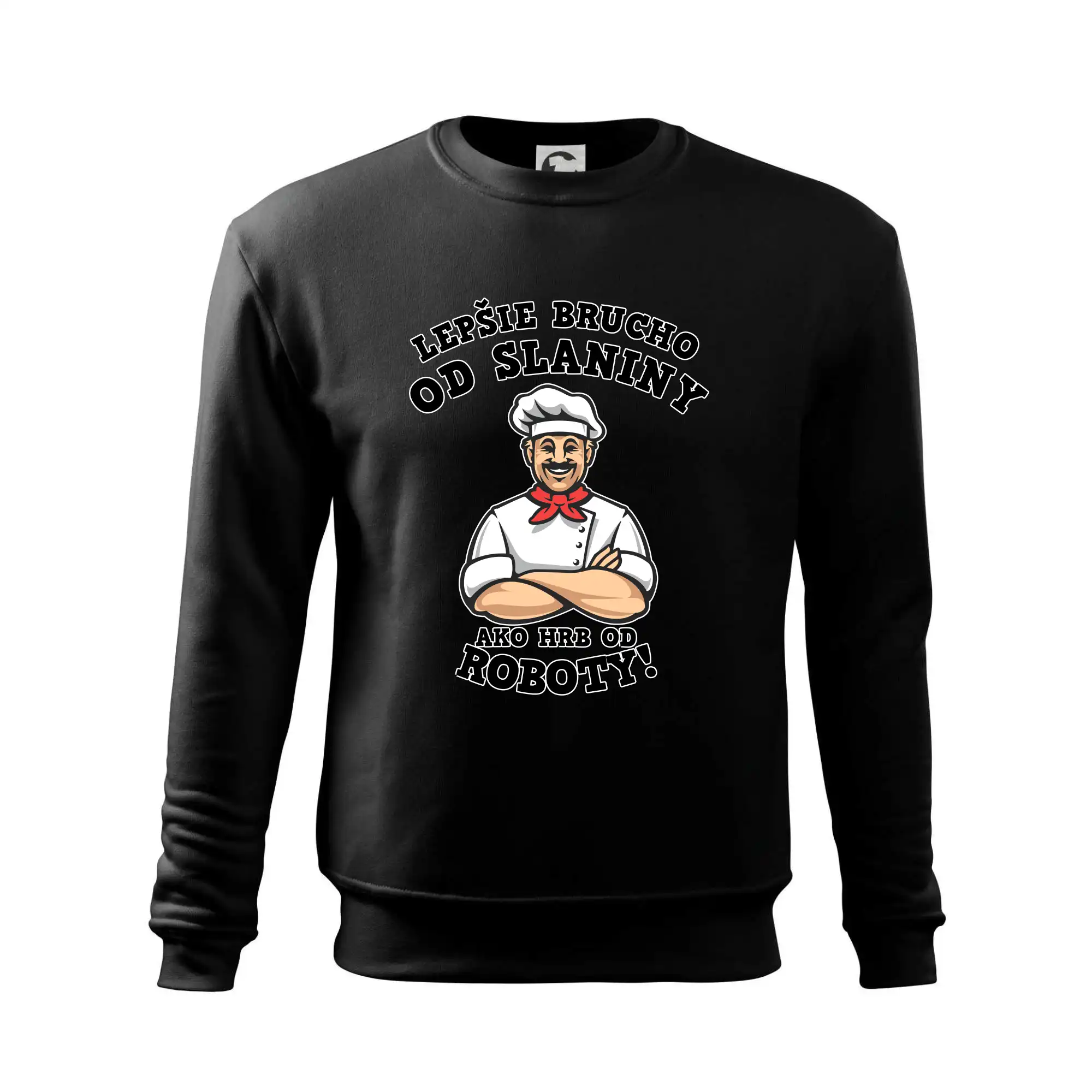 Lepšie bruch od slaniny ako hrb od roboty