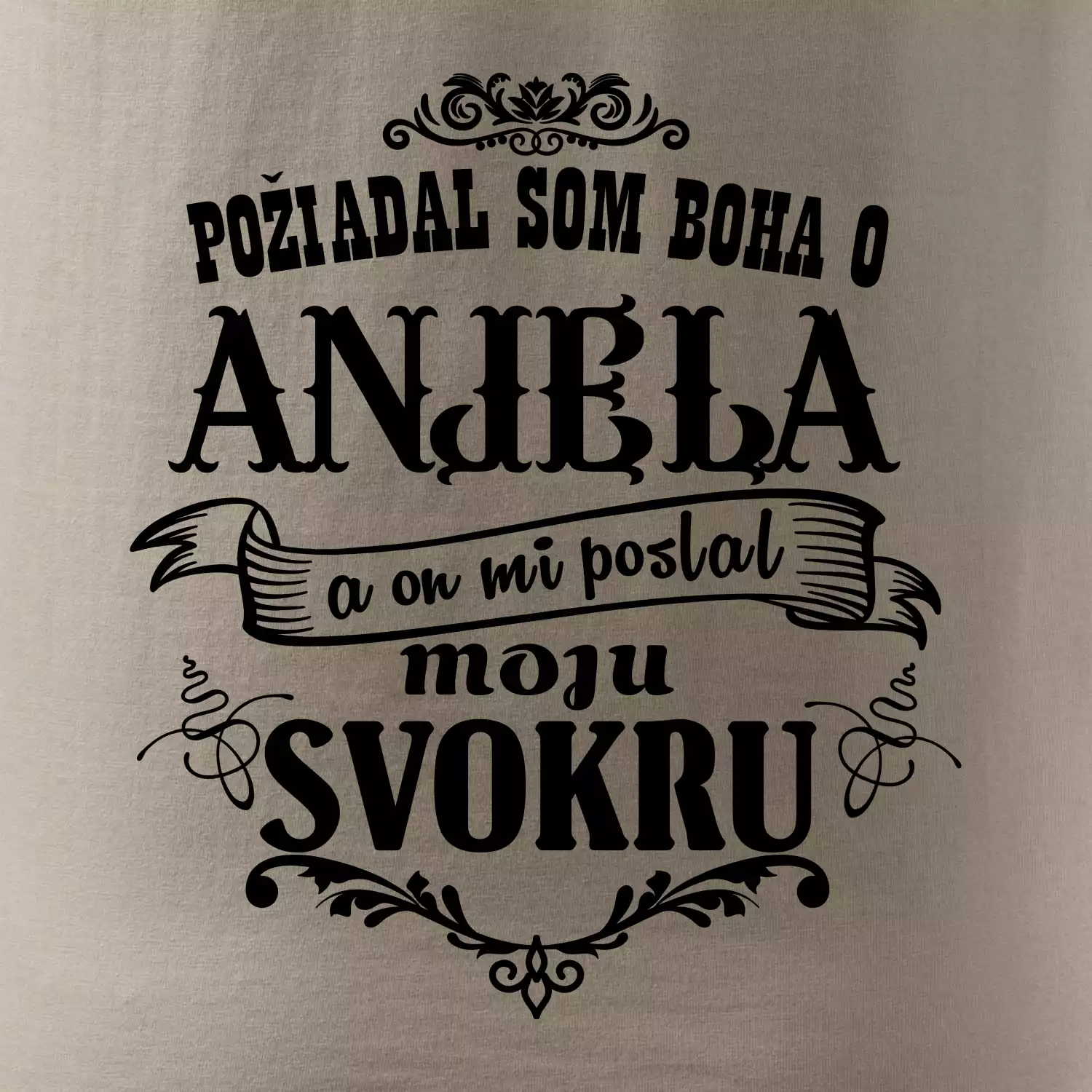 Požiadal som Boha o anjela a on mi poslal moju svokru