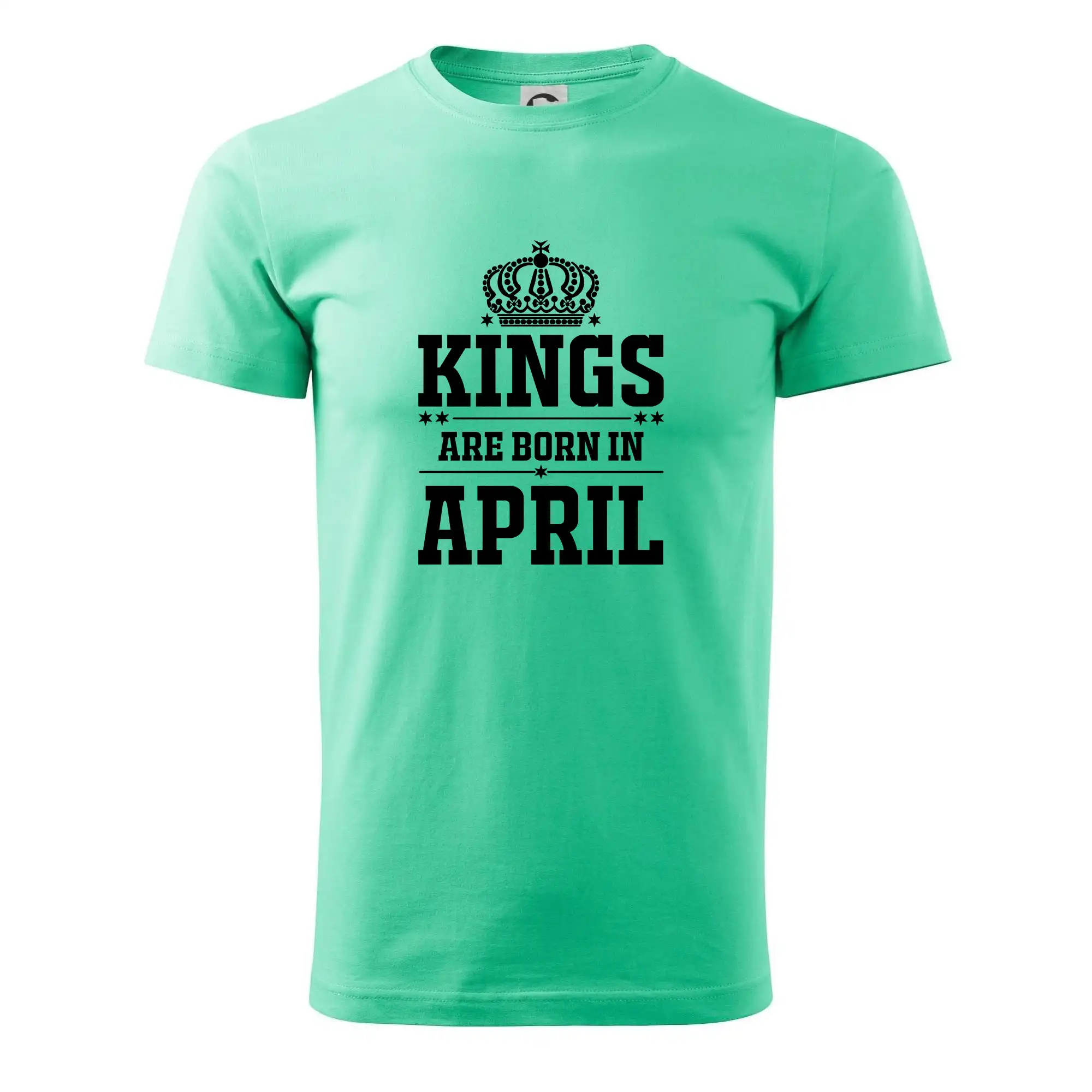 Tričká pre narodených v apríli - Kings are born in April - Pánske tričko nižšej gramáže
