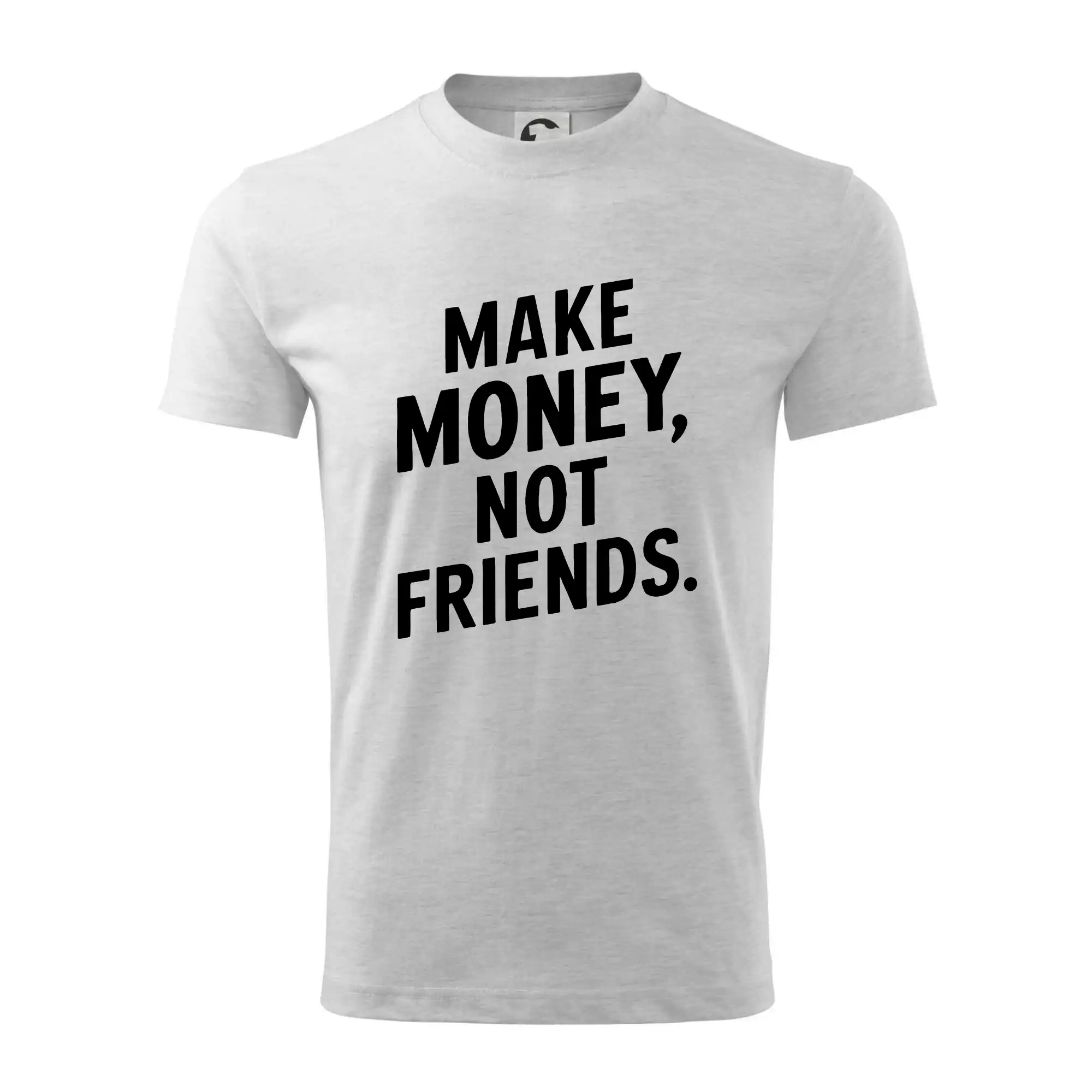 Make money not friends tiskací