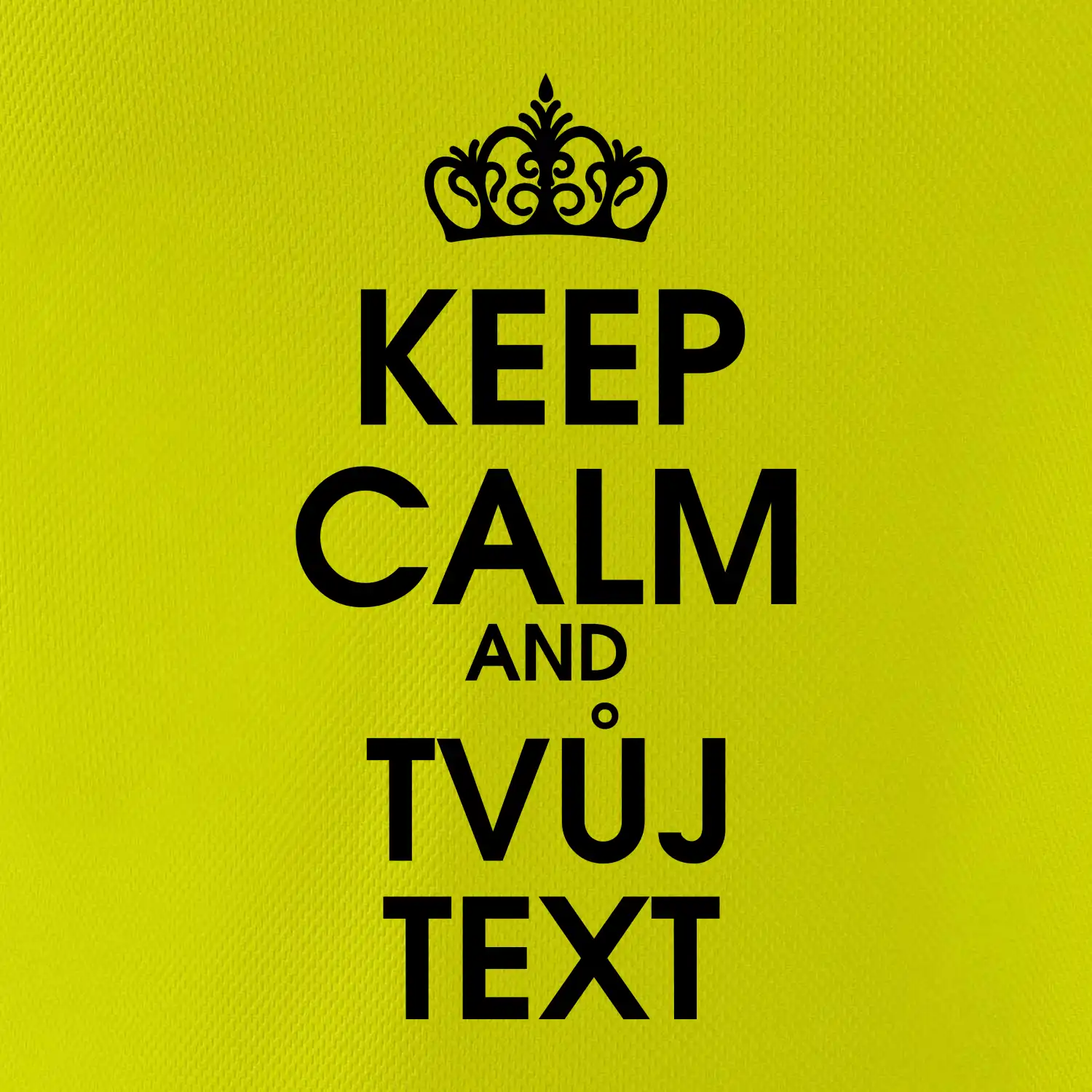 Keep calm - váš text