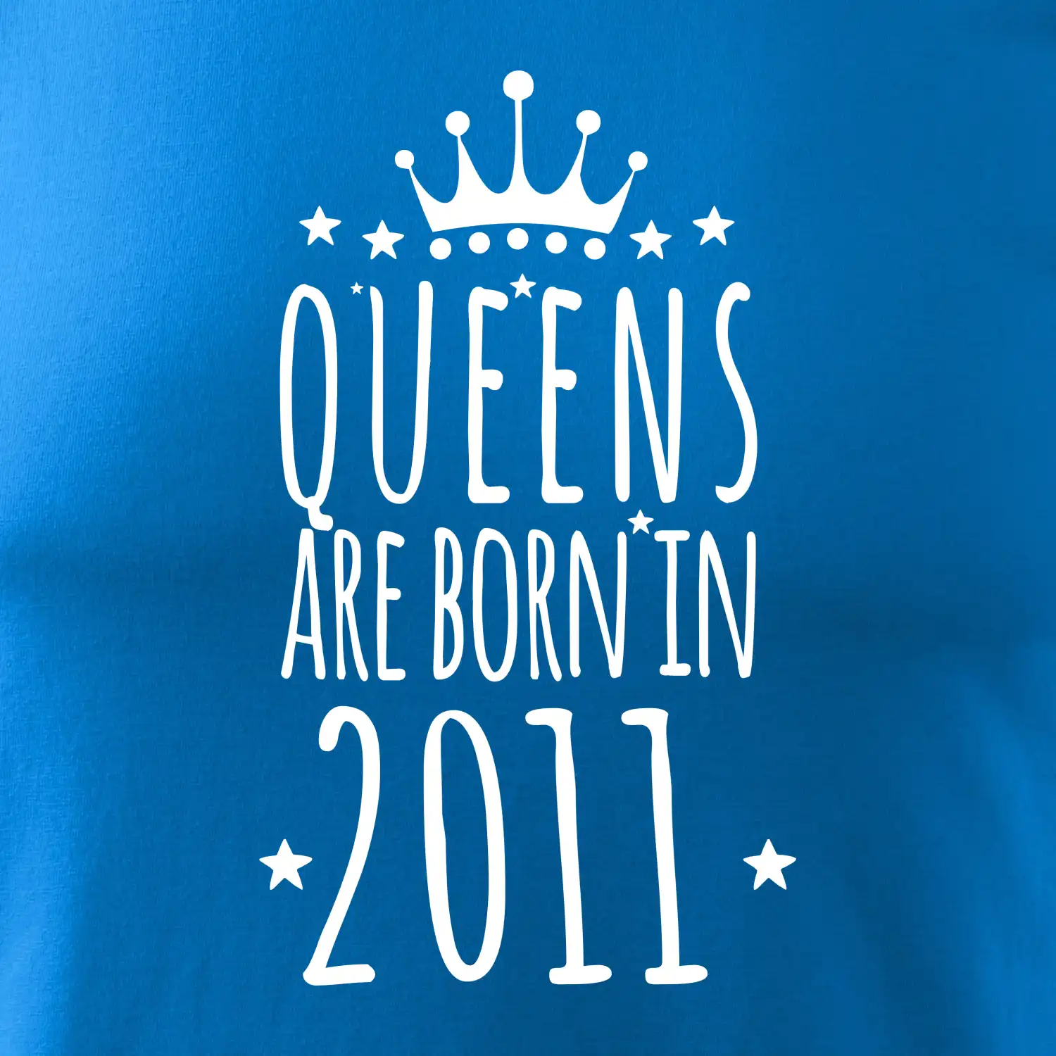 Queens are born in 2011