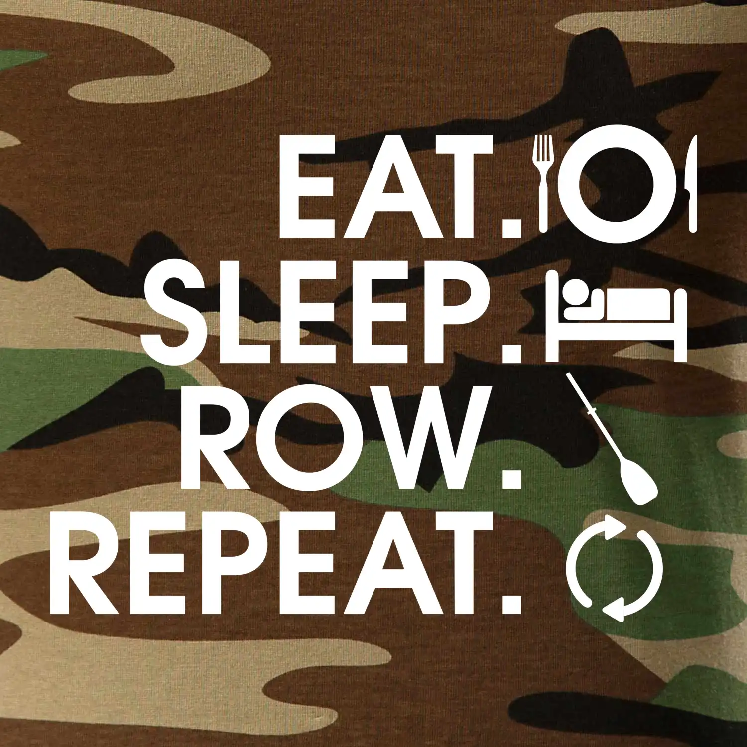Eat sleep row repeat