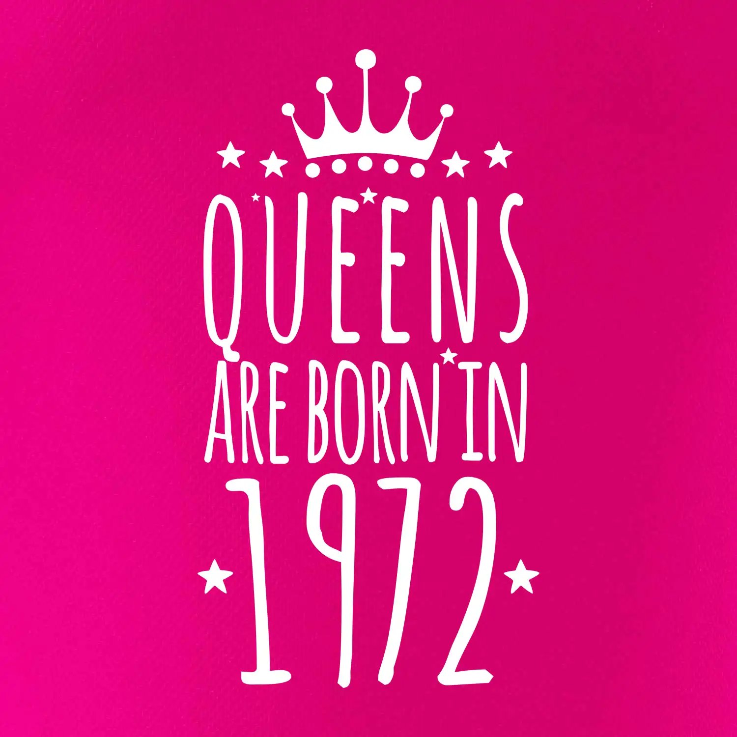 Queens are born in 1972
