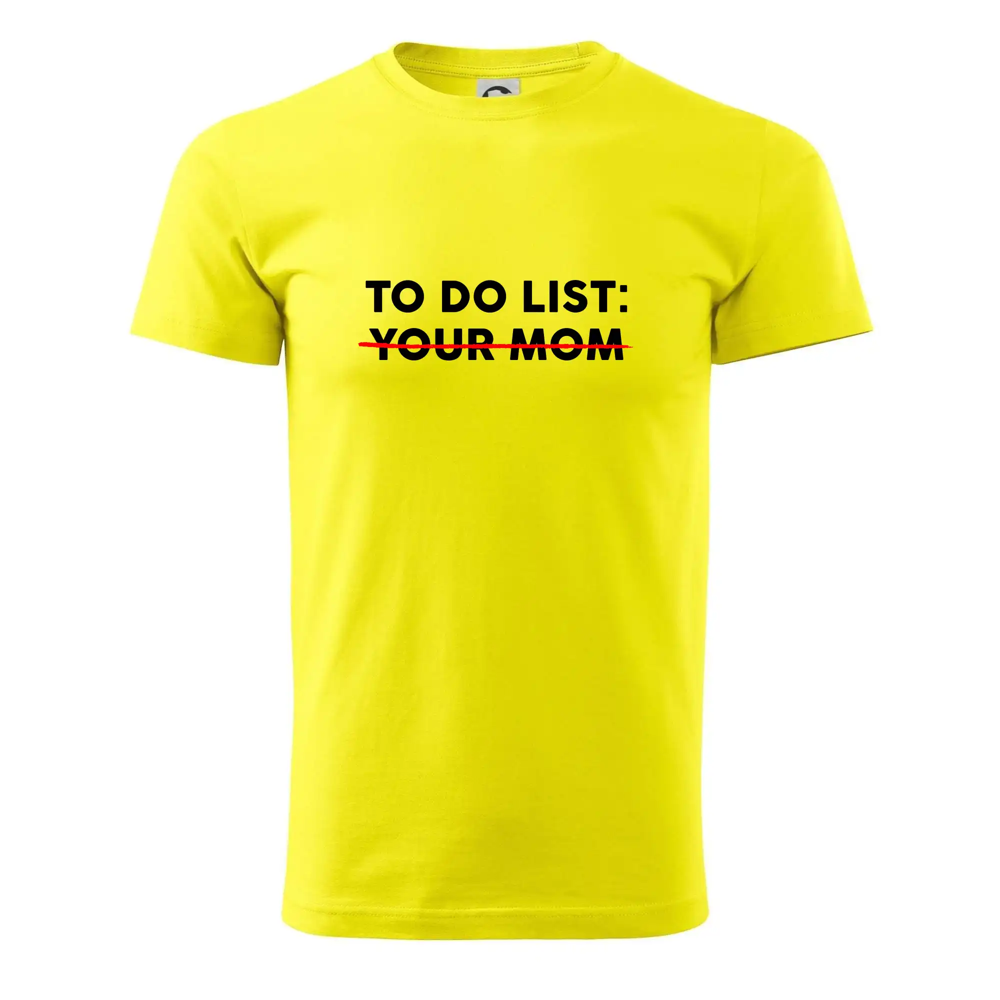 To do list: Your mom