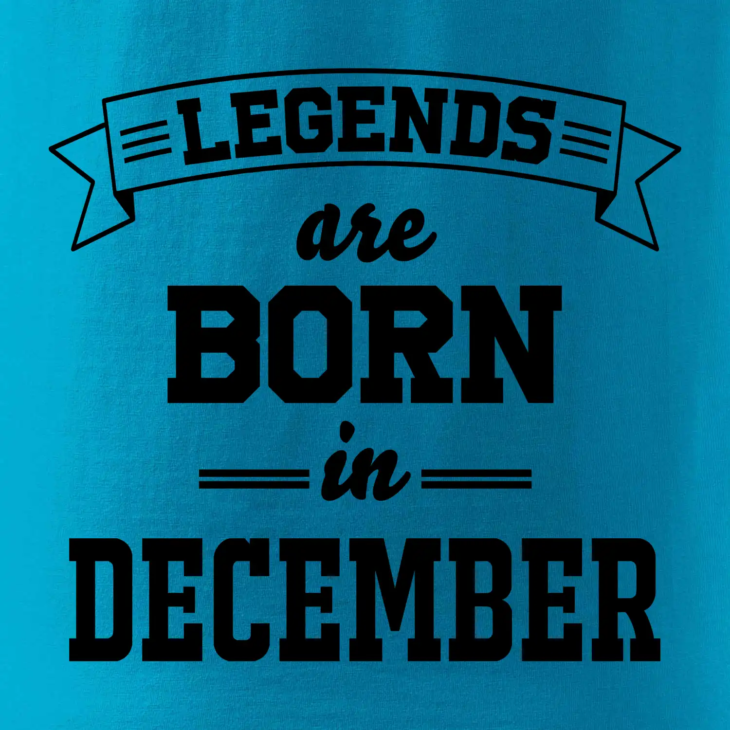 Legends are born in December
