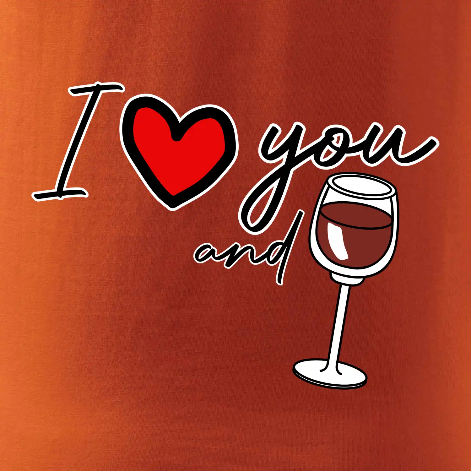 I love you and red wine