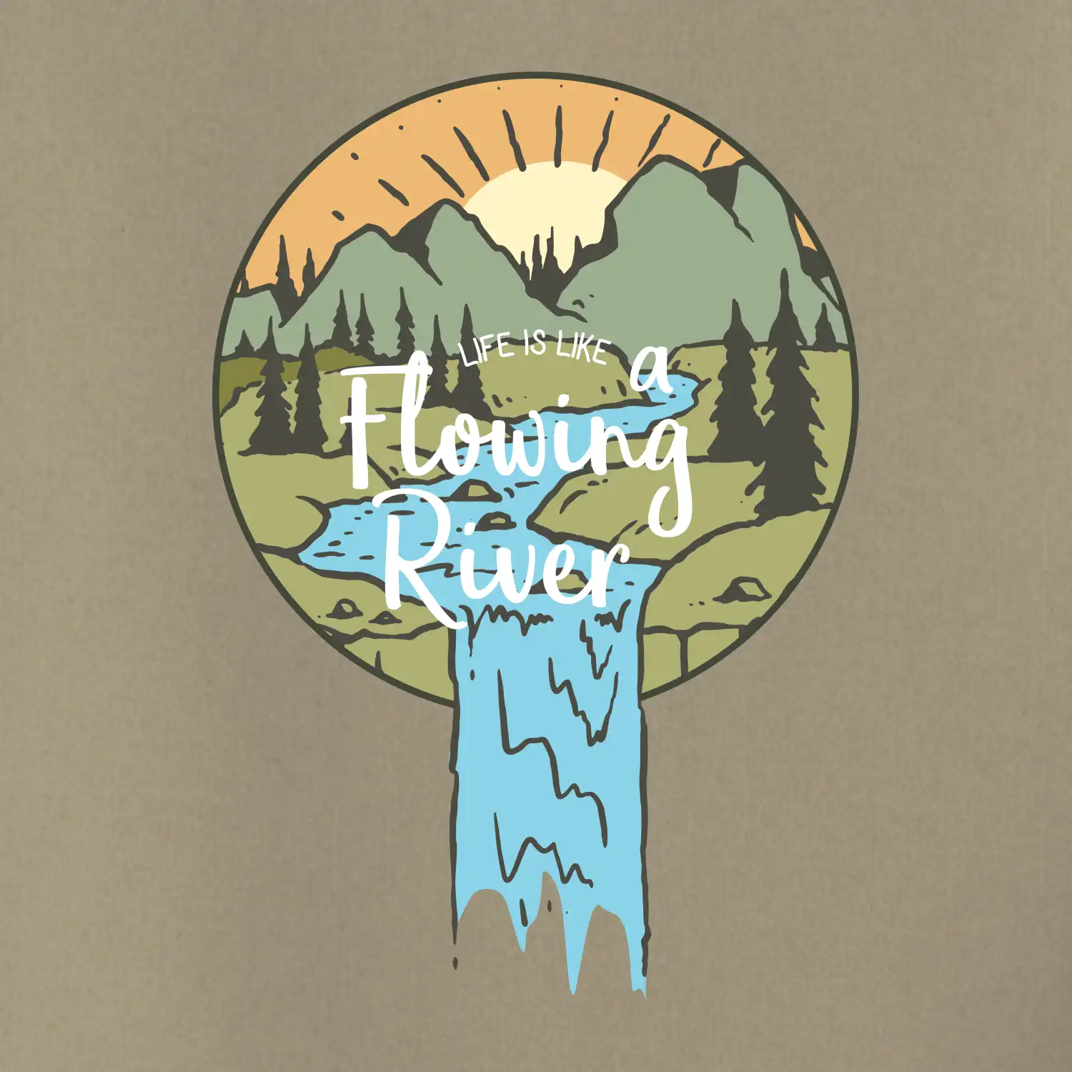 Life is like a Flowing river
