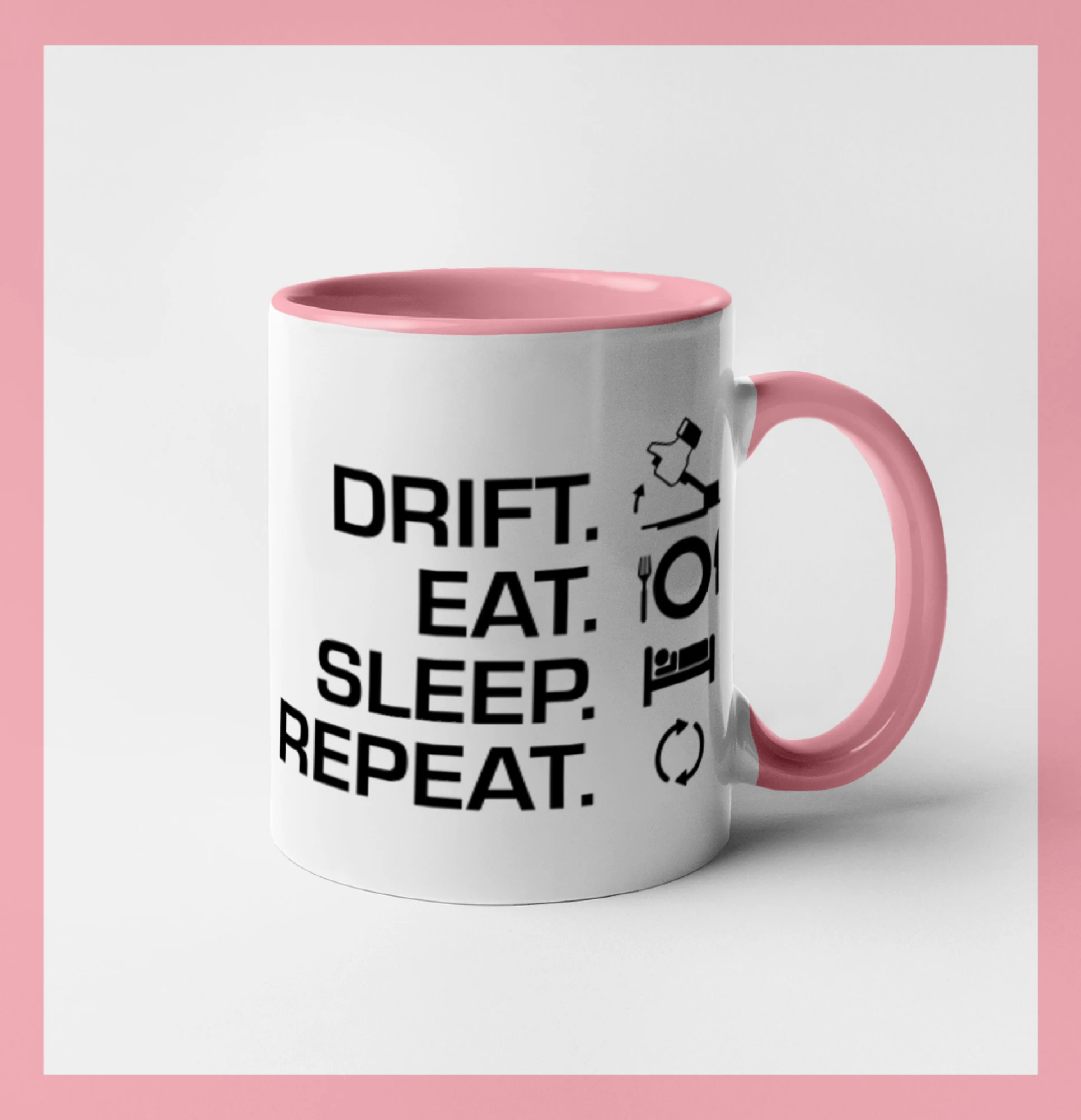 Drift Eat Sleep Repeat