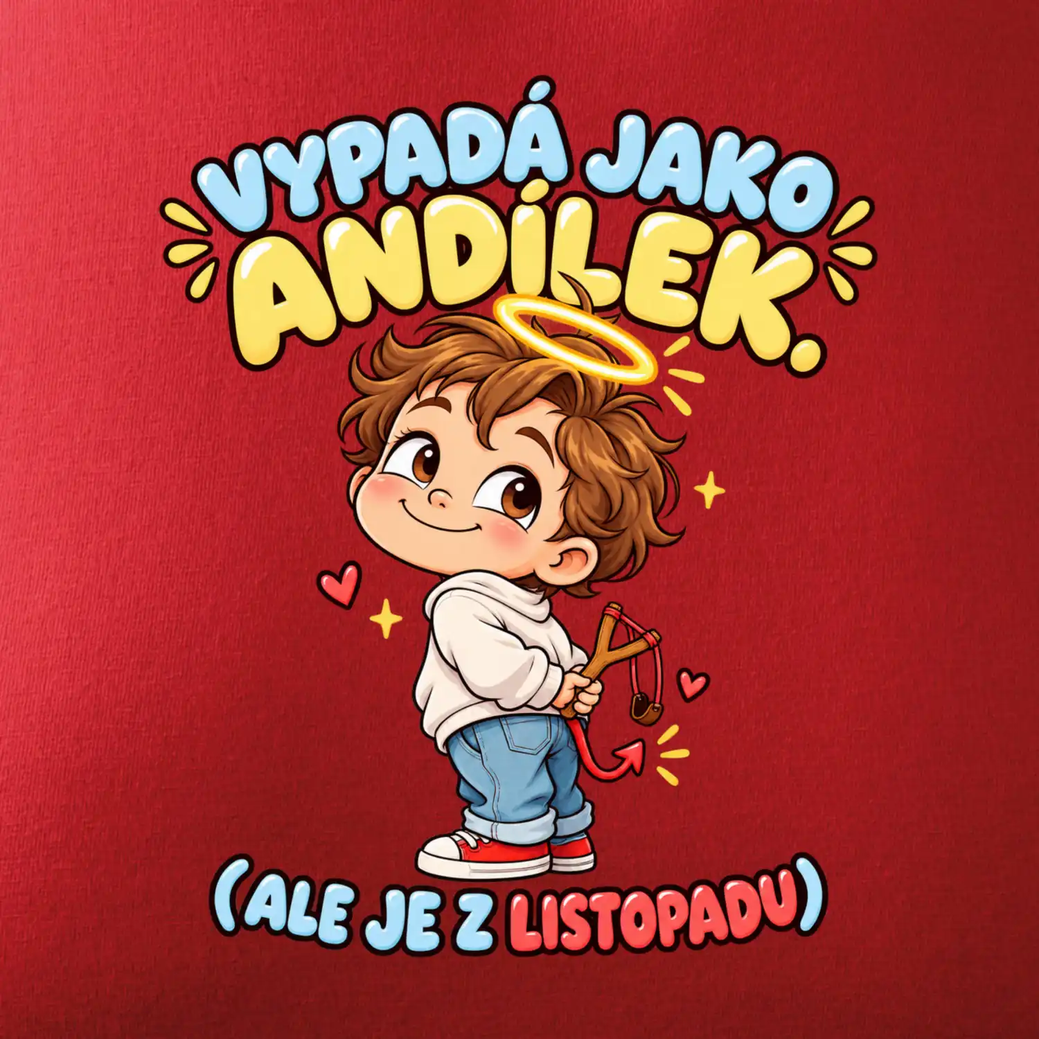 Vypadá jako andílek ale je z listopadu s prakem