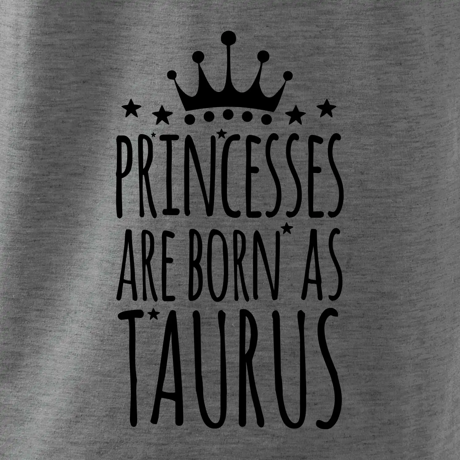 Princesses are born as Taurus - Býk